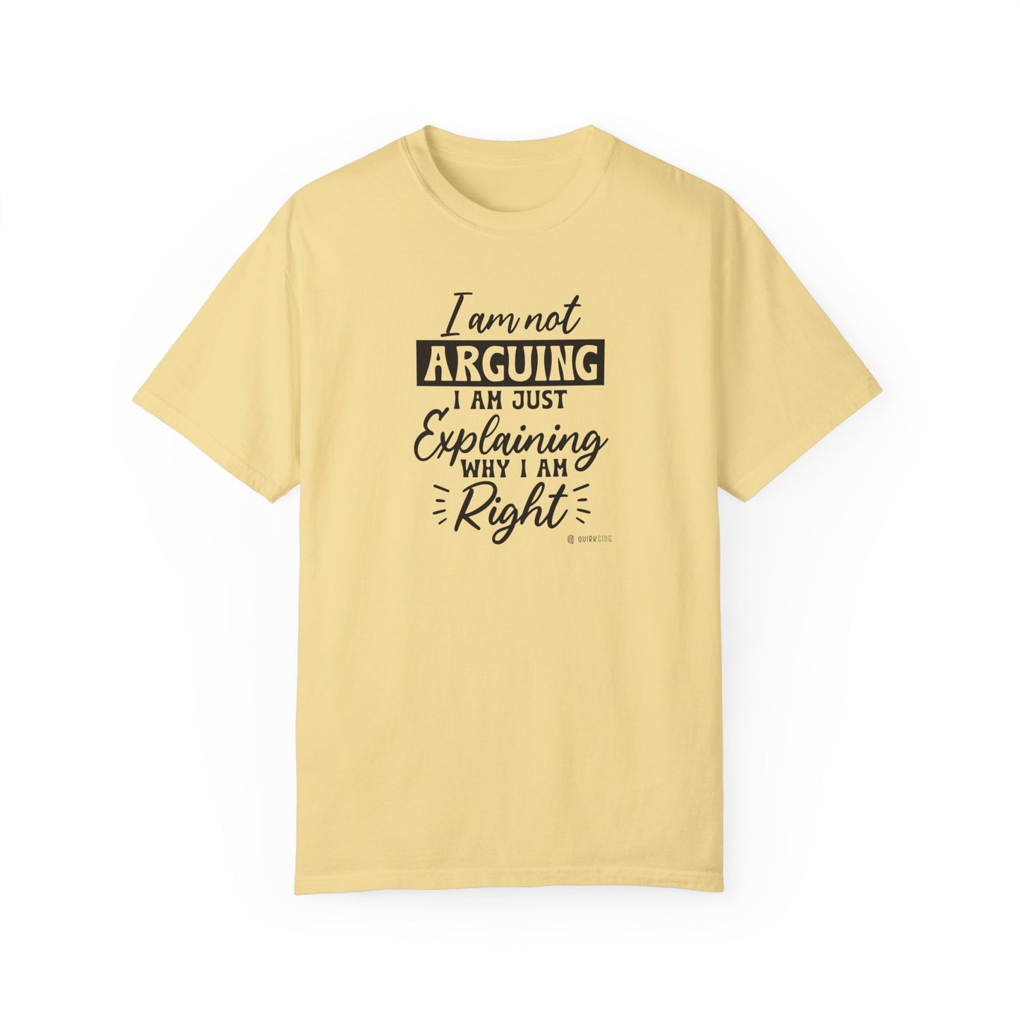 Funny Self-Serving Unisex T-shirt, Sarcastic Winning Argument Tee, Humorous Right All the Time Shirt, Comical Tee for Men and Women, - Quirkside Creations
