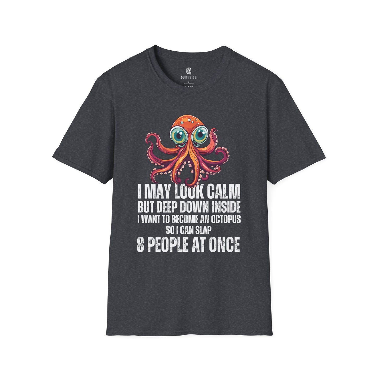 Octopus Funny Unisex Softstyle T-Shirt, Crazy Humor Tee, Stand Out Shirt, Quirky Octopus Top, Hilarious Graphic Tee - Quirkside Creations
