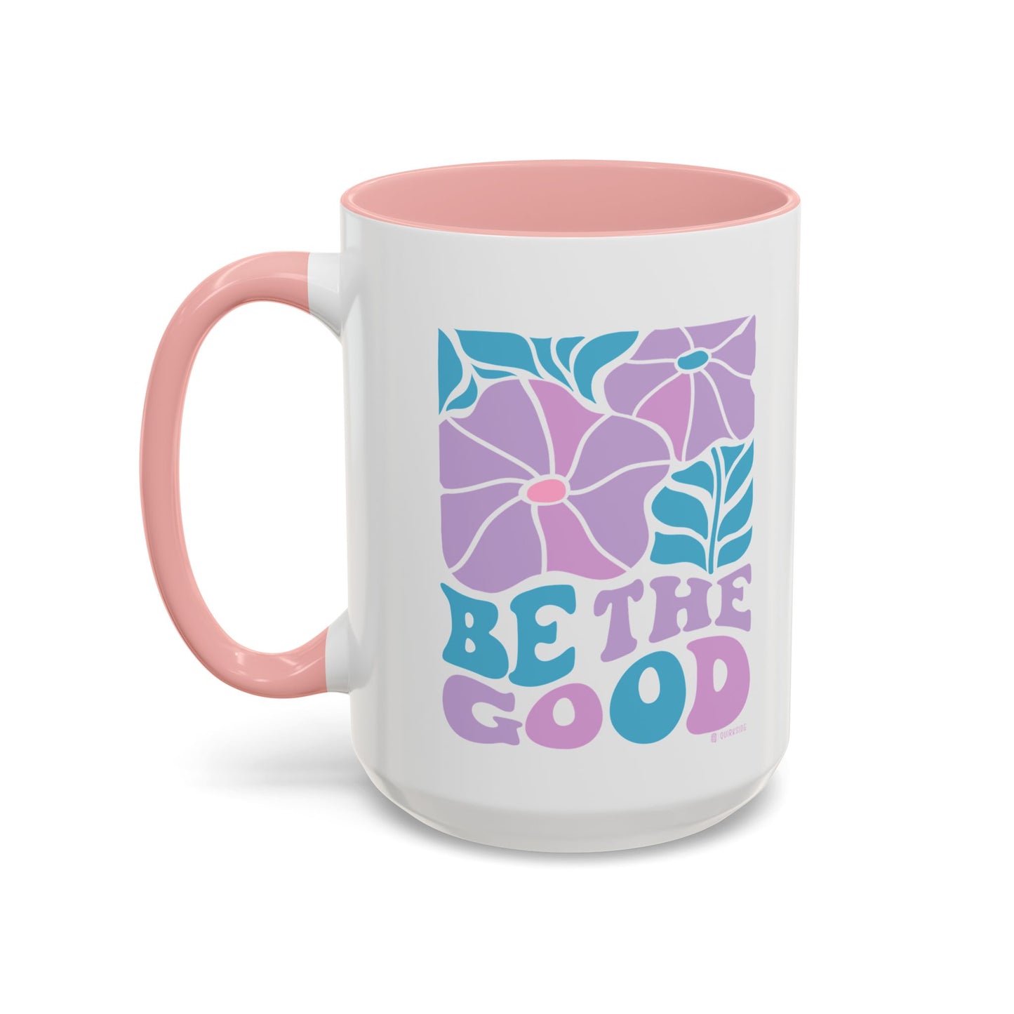 Accent Coffee Mug | 'Be the Good' Floral Design | Inspirational Mug, Gift for Her, Office Mug, Coffee Lover Gift, Home Decor