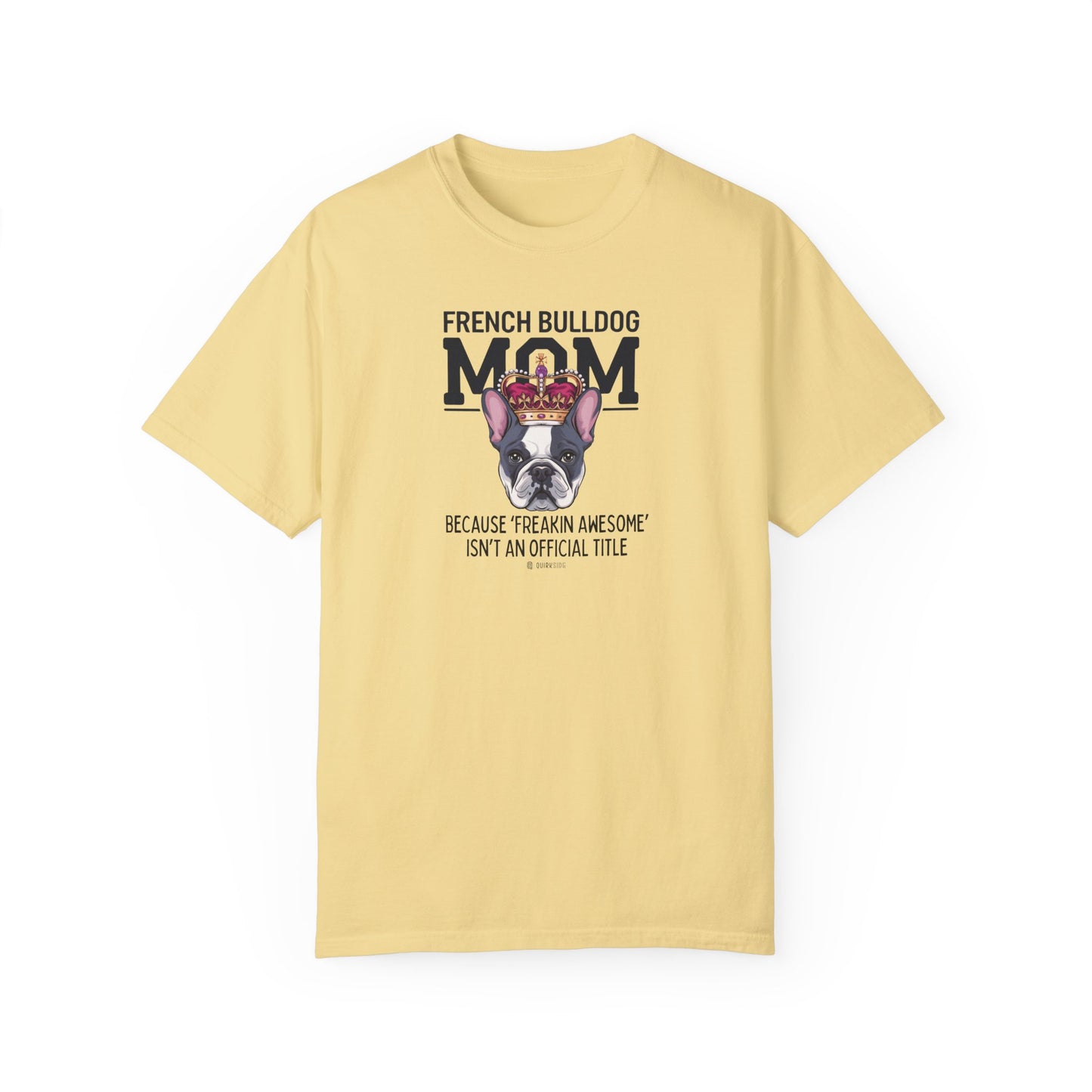 French Bulldog Lover Unisex Garment-Dyed T-shirt, Dog Parent Tee, Cute Bulldog Shirt, Pet Lover Top, Animal Graphic Tee