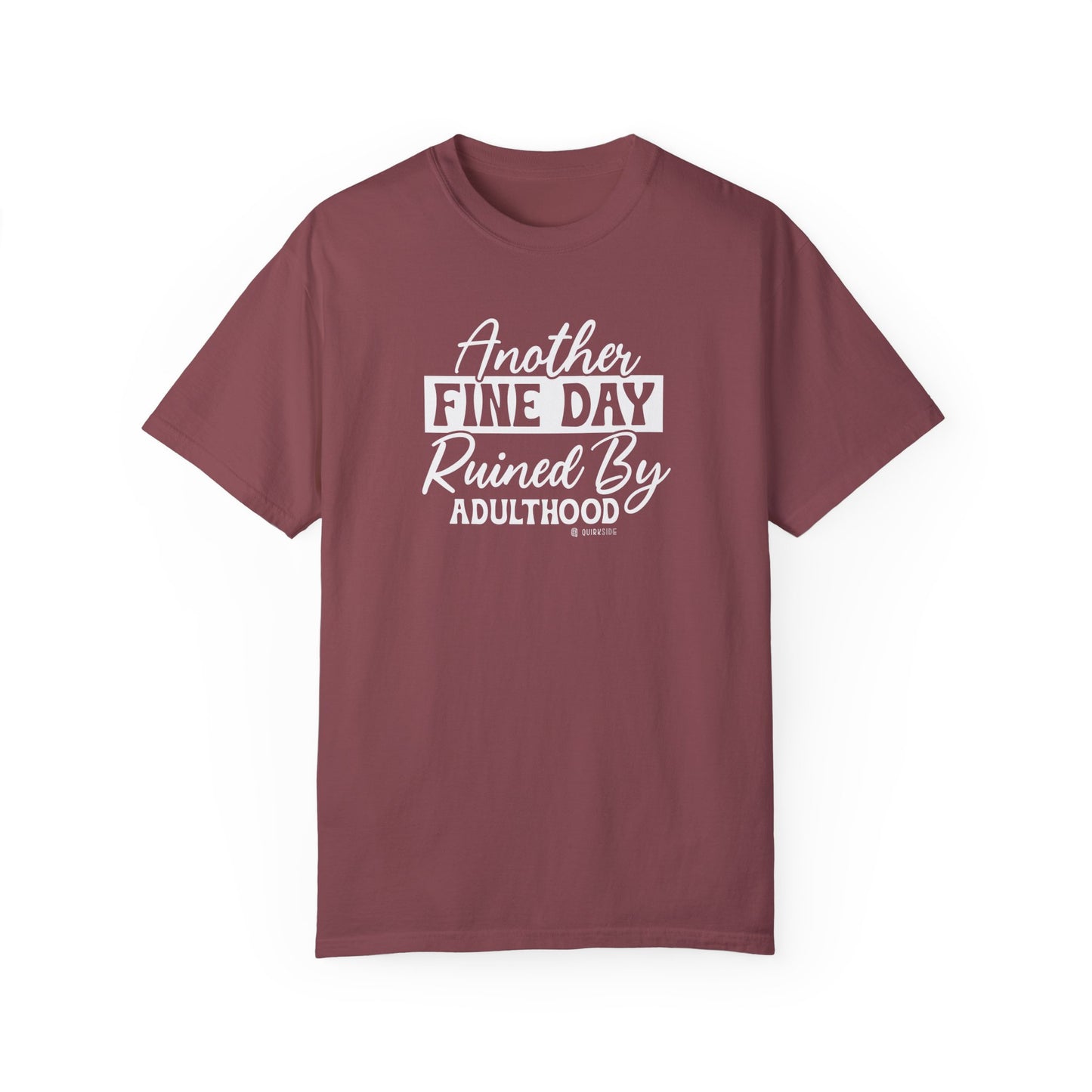 Funny Adulting Unisex T-shirt, Sarcastic Complaint Tee, Humorous Growing Up Shirt, Novelty Graphic Top, Comical Life Quote Apparel - Quirkside Creations