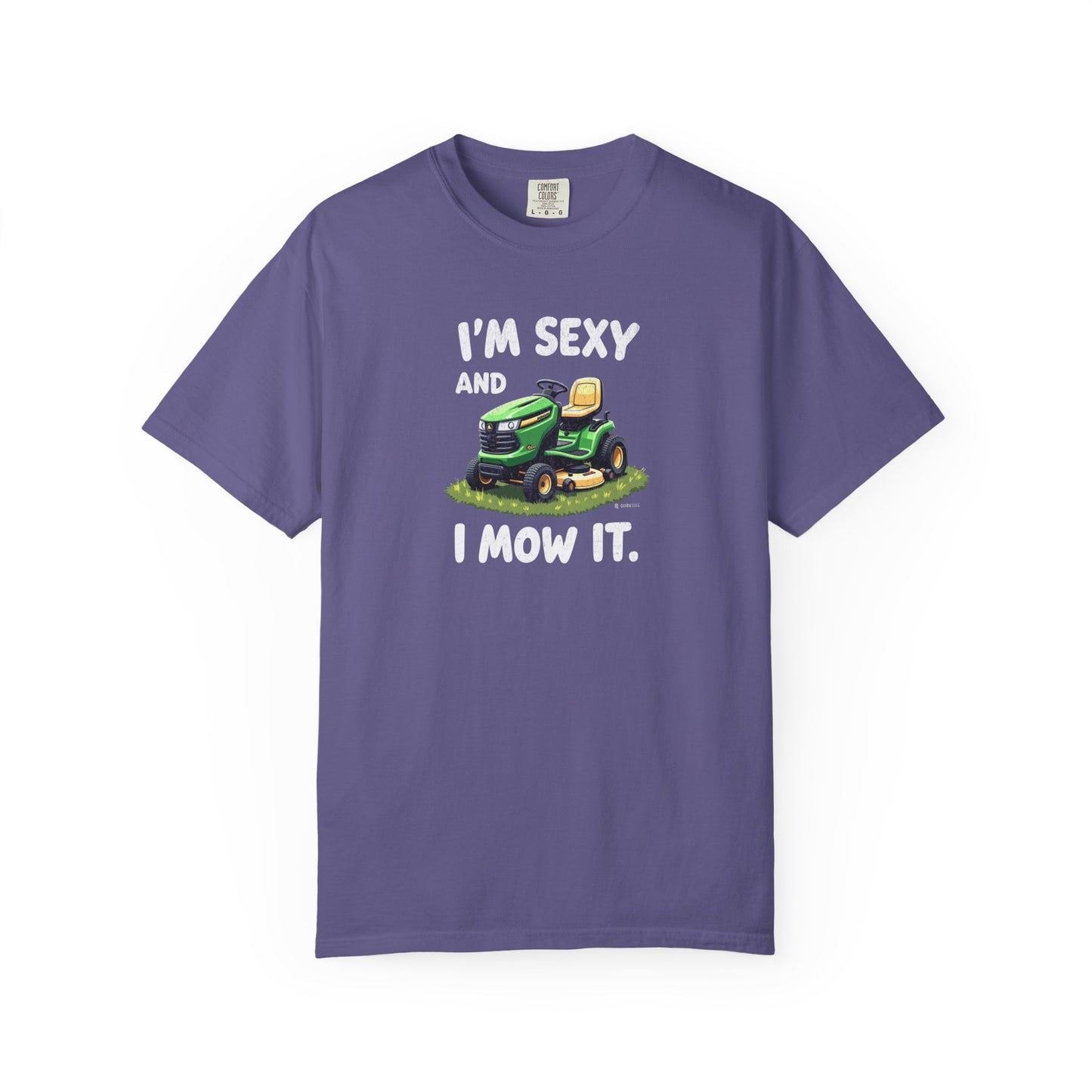 Funny Unisex T-shirt - Sexy and I 'Mow' it Tee