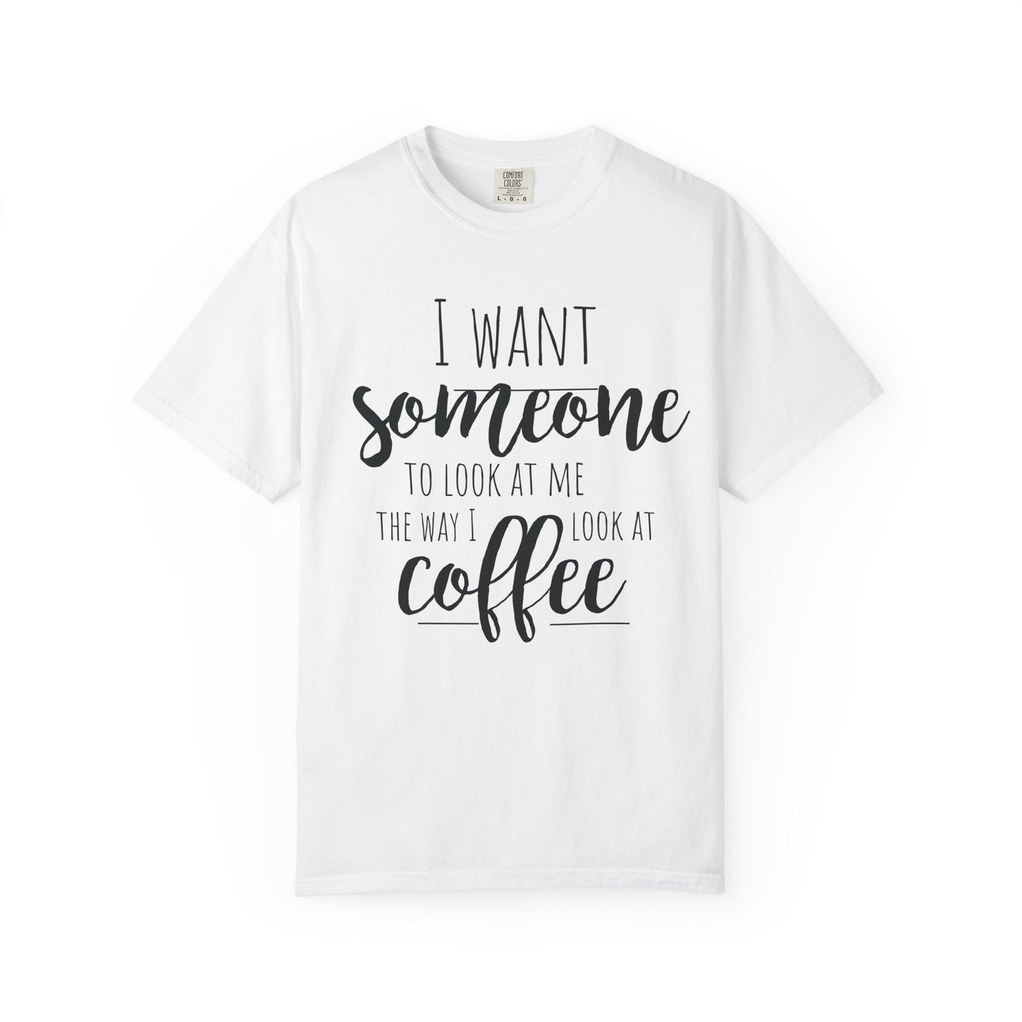 Romantic Coffee Unisex Garment-Dyed T-shirt, Coffee Lover Tee, Spouse Gift,