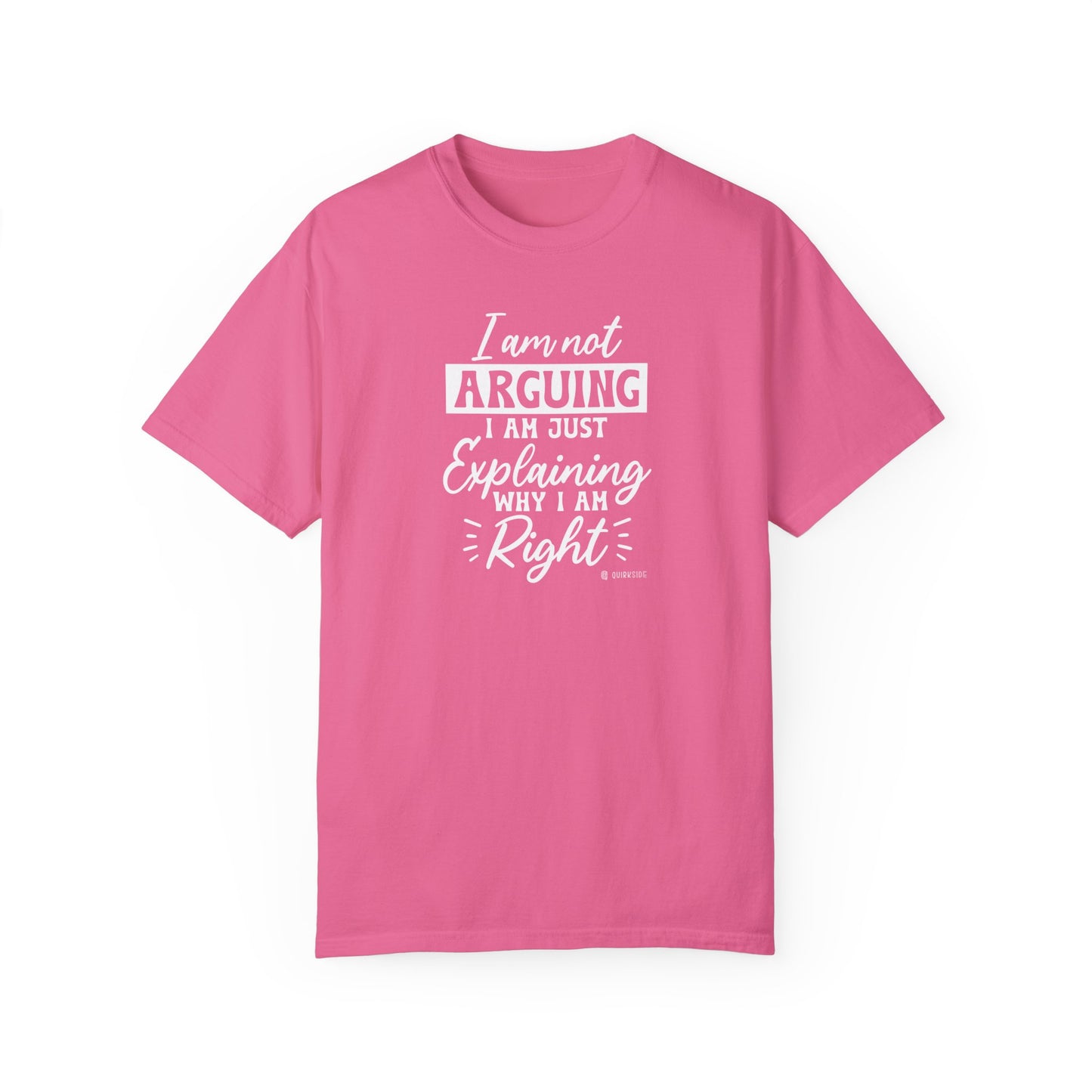 Funny Self-Serving Unisex T-shirt, Sarcastic Winning Argument Tee, Humorous Right All the Time Shirt, Comical Tee for Men and Women, - Quirkside Creations