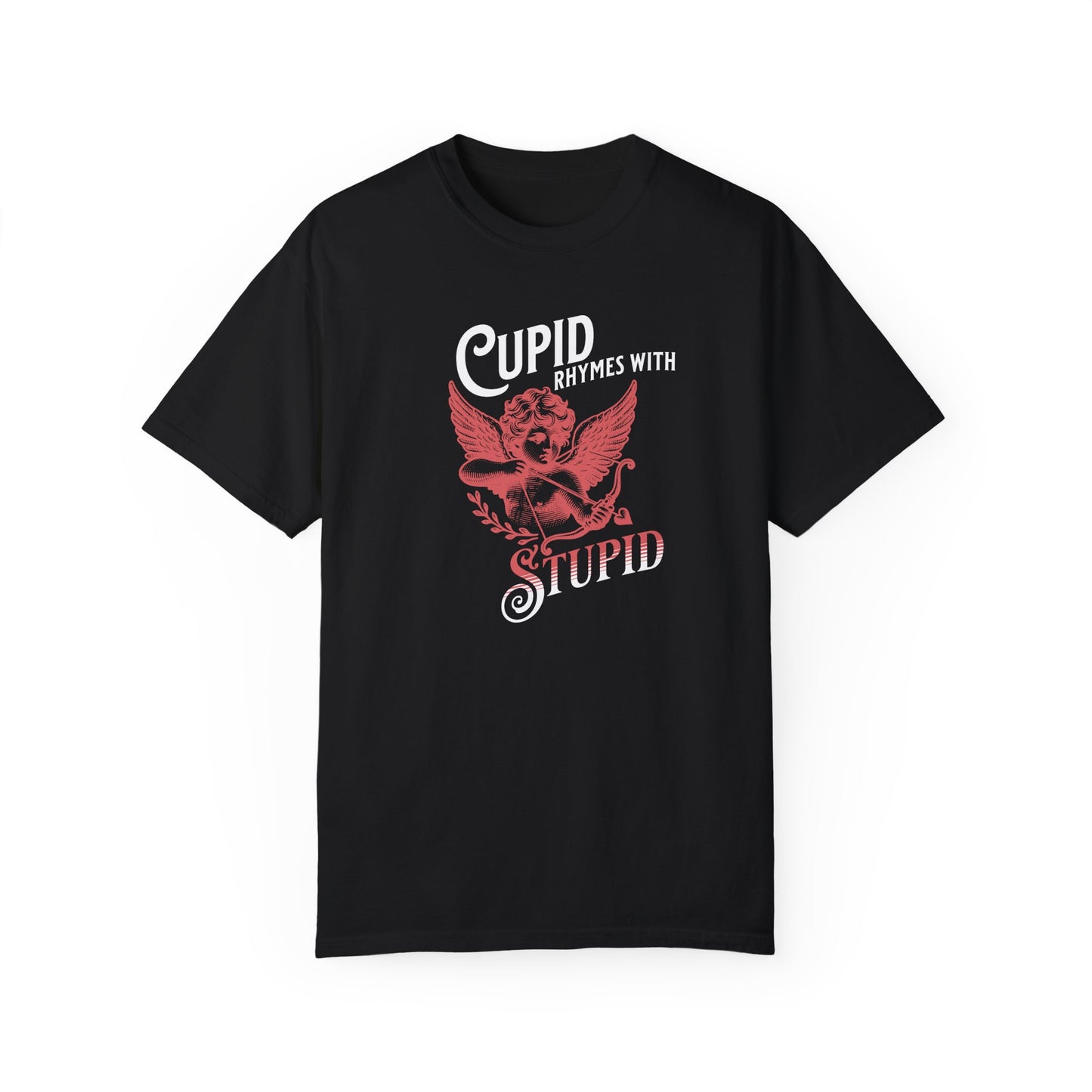 Sarcastic Cupid Stupid T-shirt, Funny Rhyming Quote, Unisex Tee, Romantic Emotions, Gift for Him/Her