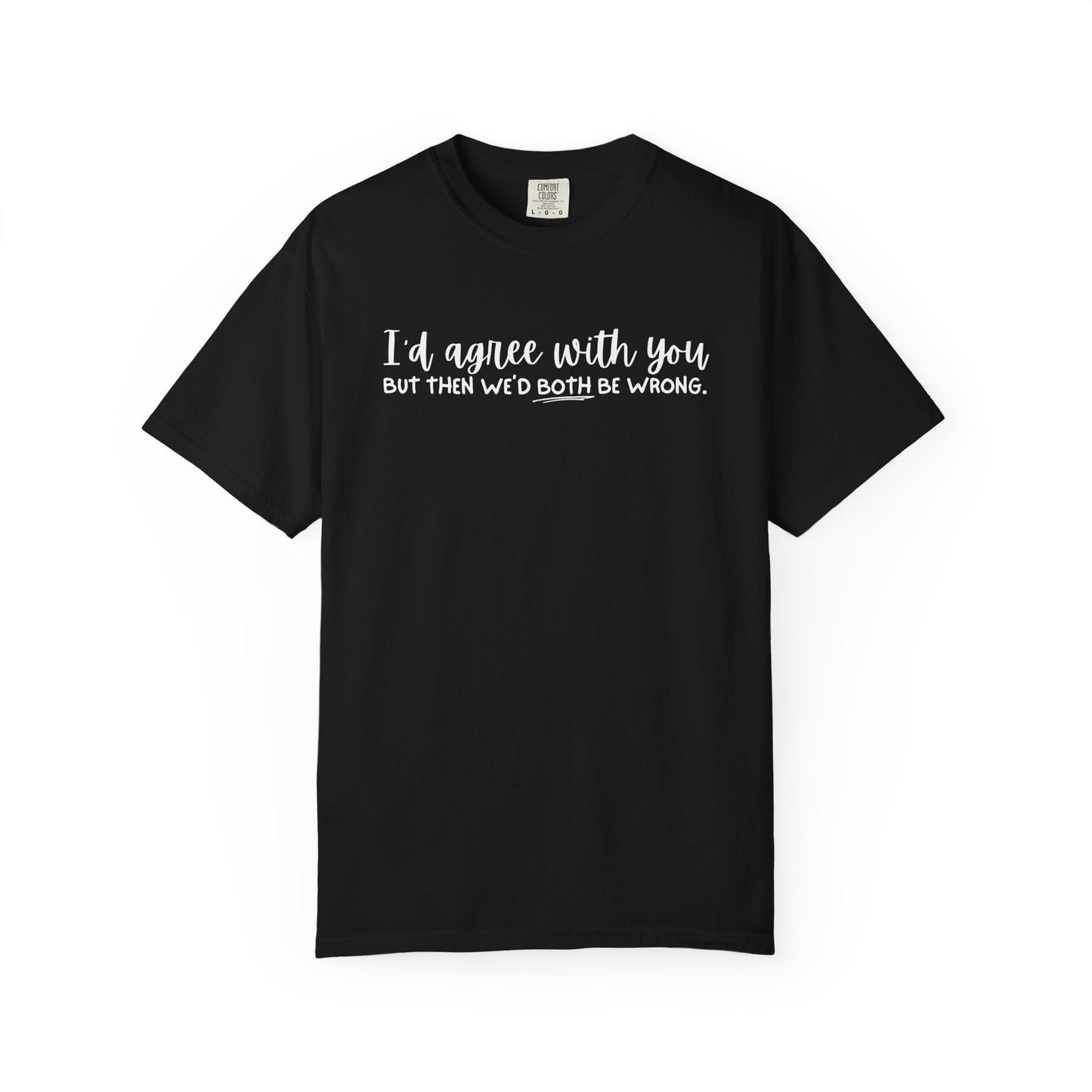 Funny Winning Argument Unisex T-shirt, Tee, Shirt, Apparel, Gift for Sarcastic Friend