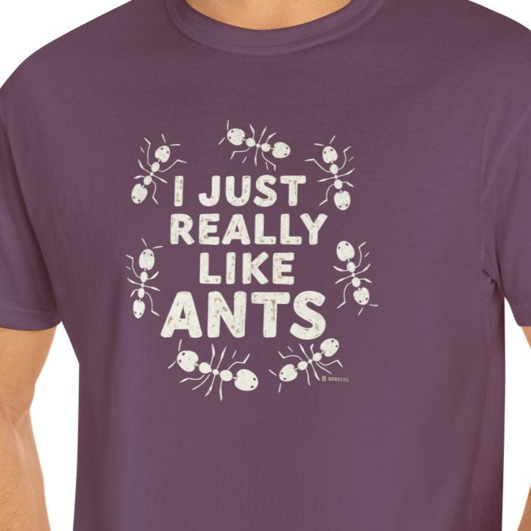 Funny Ant Lover Unisex Garment-Dyed T-shirt, Ant Enthusiast Gift, Insect Humor Tee, Ant Colony Shirt, Bug Lover Top