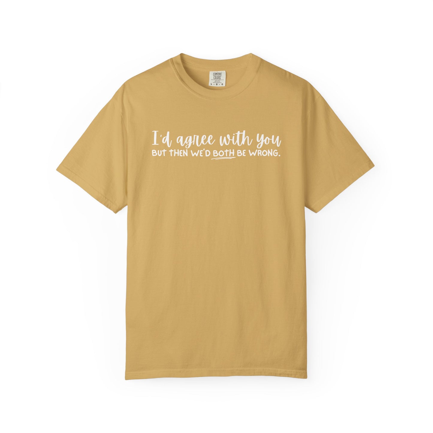 Funny Winning Argument Unisex T-shirt, Tee, Shirt, Apparel, Gift for Sarcastic Friend