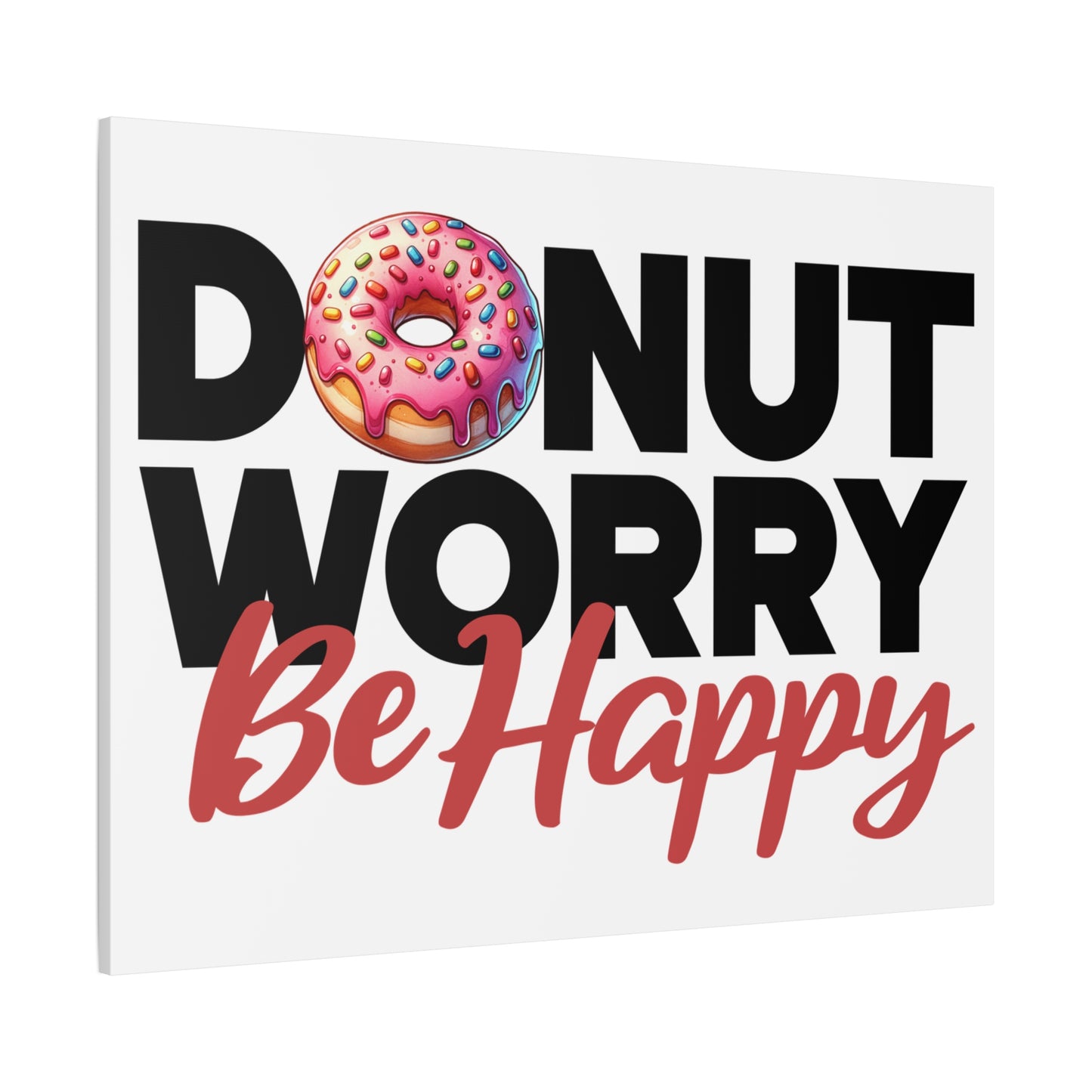 Donut Worry Be Happy Canvas Wall Art, Fun Home Decor, Gift for Foodies, Motivational Wall Art, Quirky Kitchen Decor