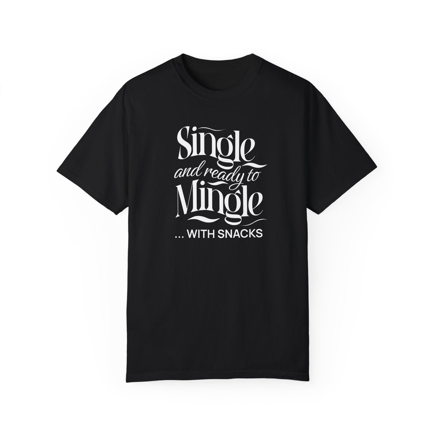 Funny Snack Lover Unisex Garment-Dyed T-shirt, Tee, Shirt, Foodie Gift, Humorous Relationship Graphic Top