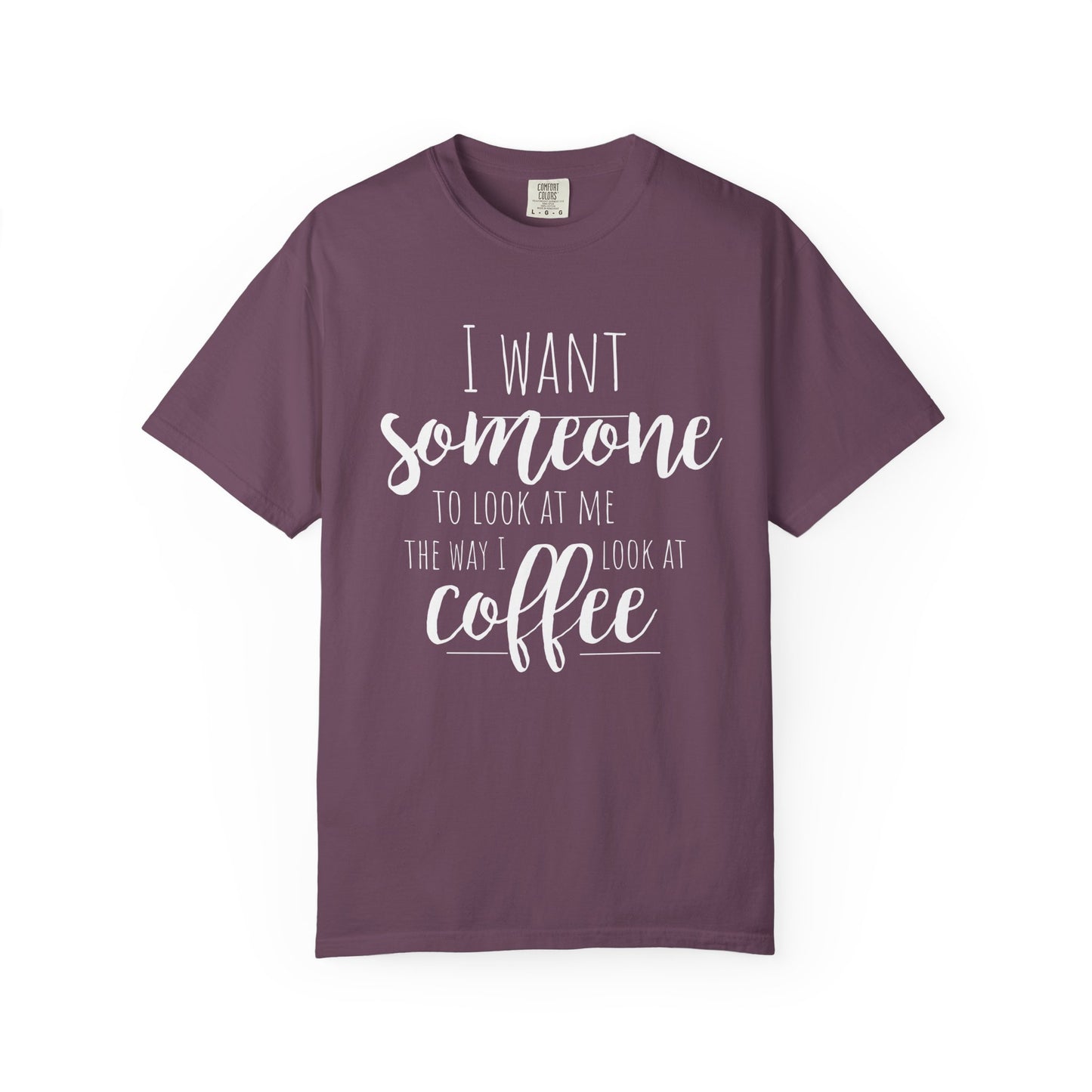 Romantic Coffee Unisex Garment-Dyed T-shirt, Coffee Lover Tee, Spouse Gift,
