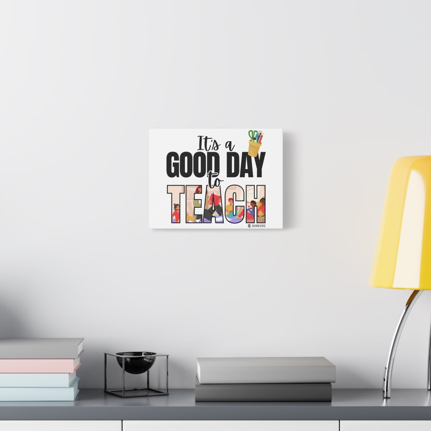 Good Day to Teach Wall Art, Teacher Gift, Classroom Decor, Inspirational Quote Canvas, Motivational Artwork