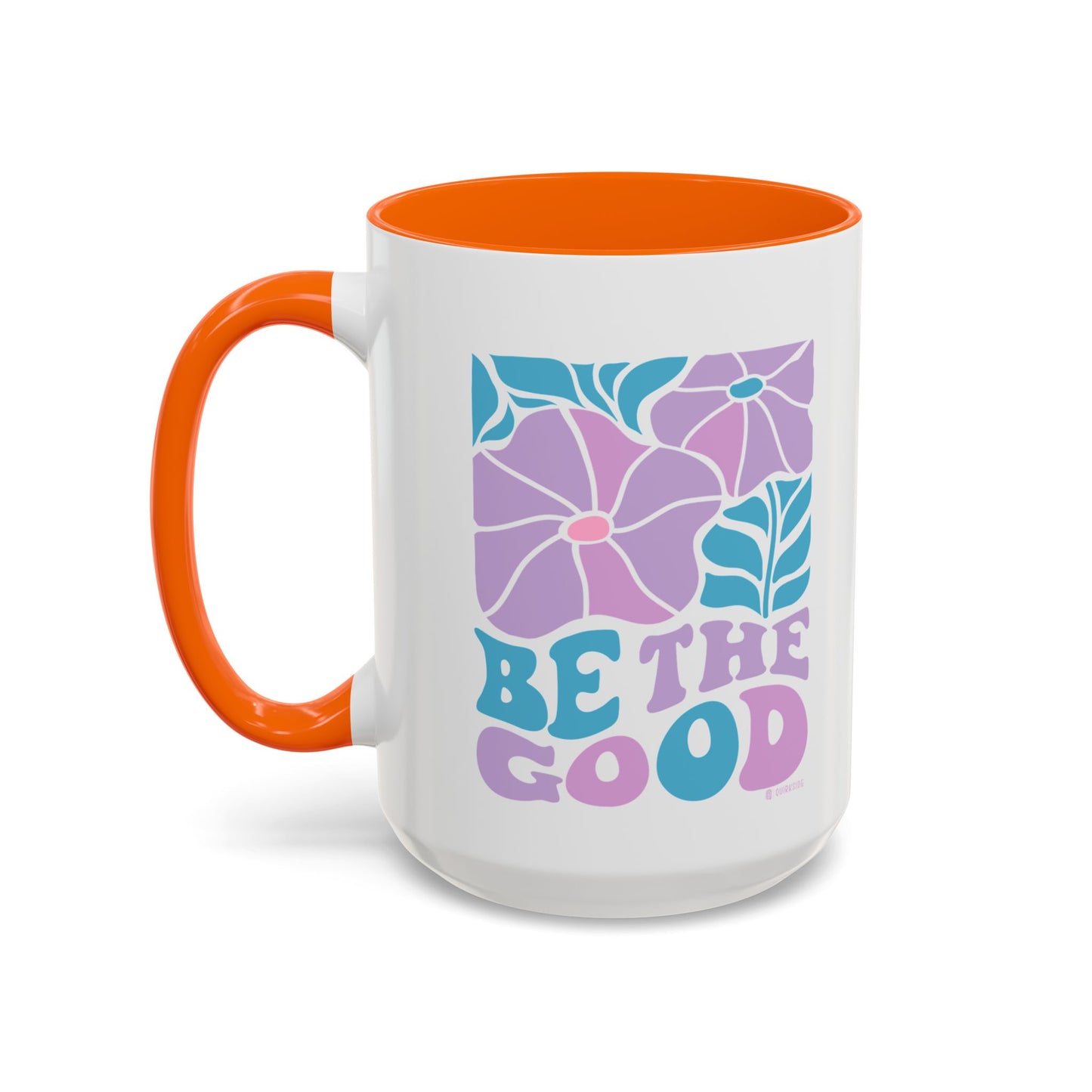 Accent Coffee Mug | 'Be the Good' Floral Design | Inspirational Mug, Gift for Her, Office Mug, Coffee Lover Gift, Home Decor