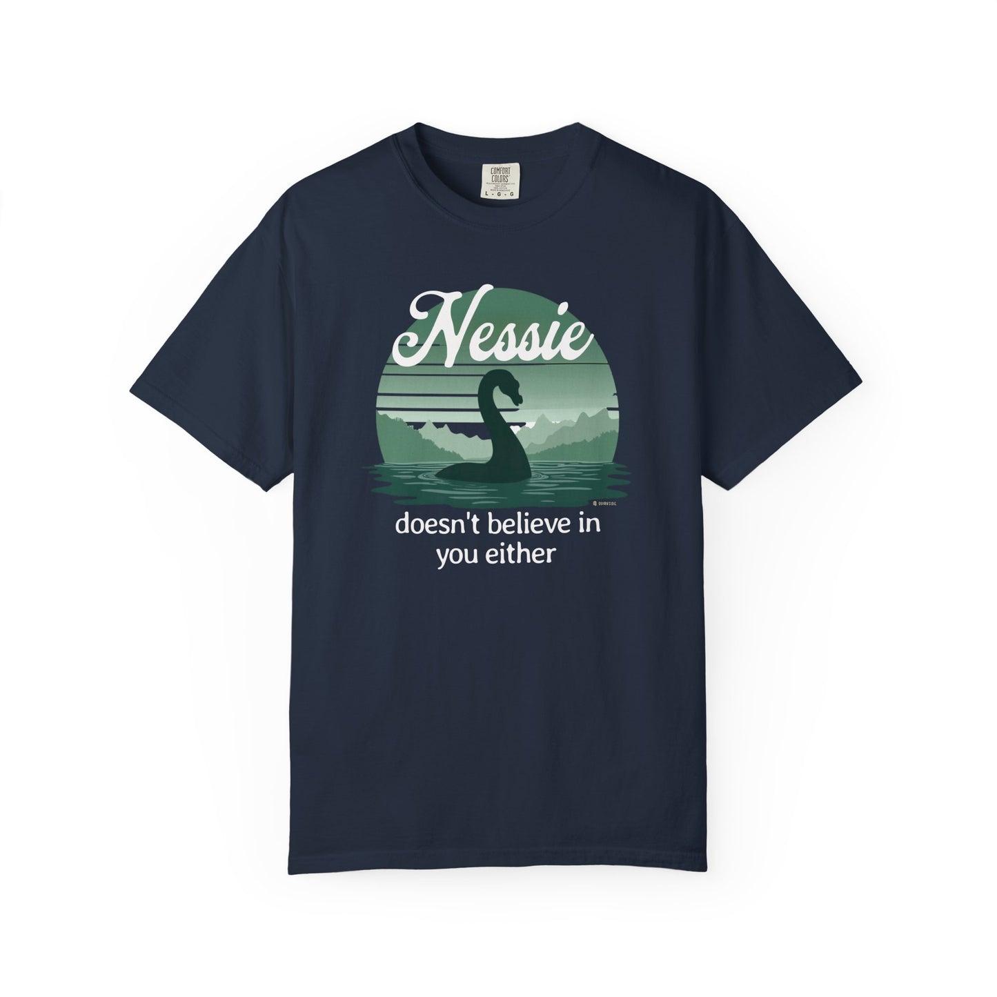Nessie Believer Unisex Garment-Dyed T-shirt, Funny Loch Ness Tee, Cryptid Enthusiast Gift, Mythical Creature Top, Humorous Cryptid Shirt