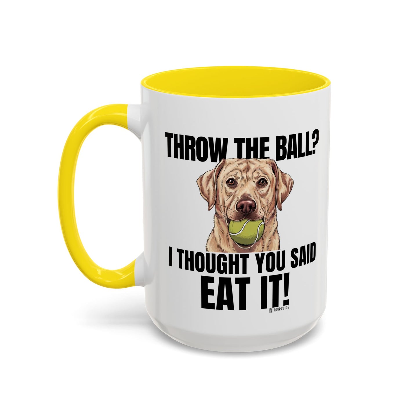 Funny Dog Lover Mug - Throw Ball Eat It, Pet Owner Gift, Coffee Mug, Cute Dog Art, Animal Lover Humor