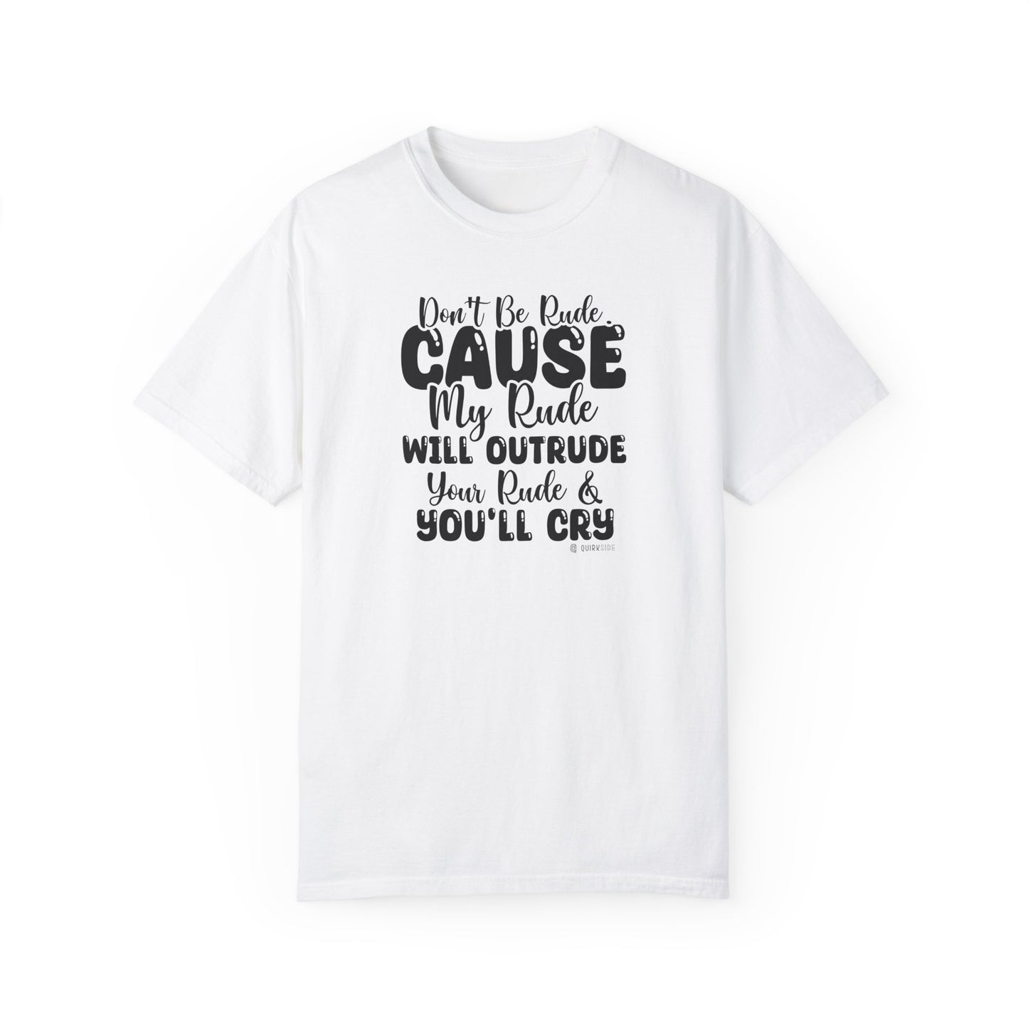 Funny Warning Unisex T-shirt, Do Not Be Rude Tee, Humorous Graphic Shirt, Sarcastic Top, Novelty Gift for Men and Women - Quirkside Creations