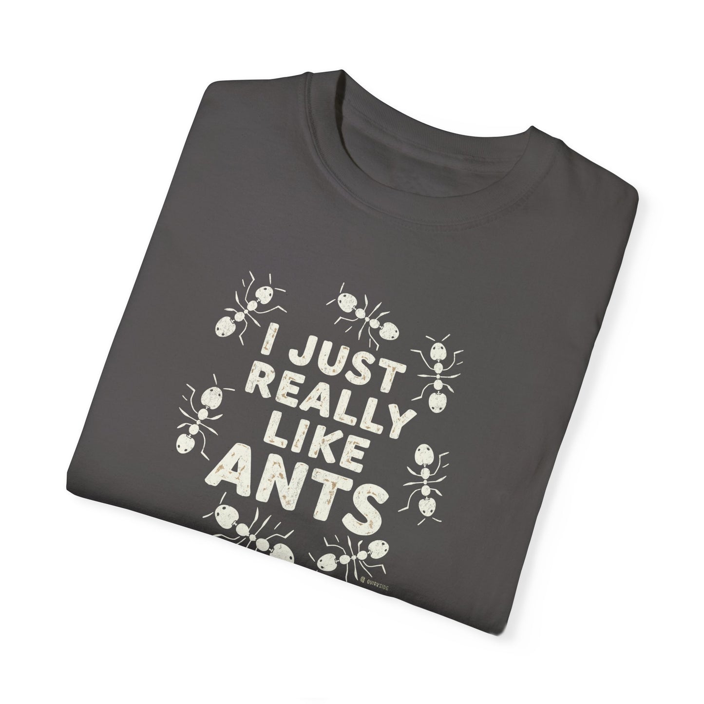 Funny Ant Lover Unisex Garment-Dyed T-shirt, Ant Enthusiast Gift, Insect Humor Tee, Ant Colony Shirt, Bug Lover Top