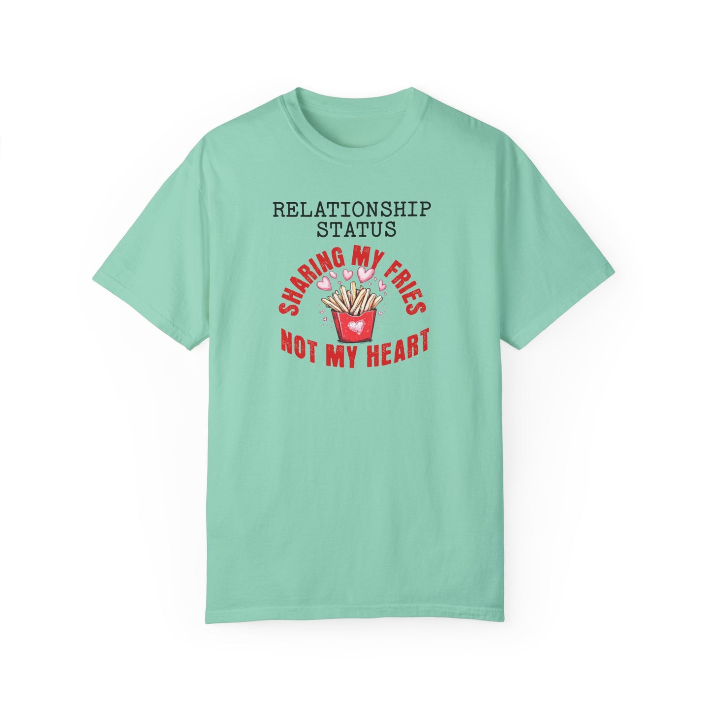 Sassy Valentines Tee, Funny Sarcastic Shirt, Powerful Women, Be My Valentine Unisex Garment-Dyed T-shirt, Gift for Him or Her, Valentines