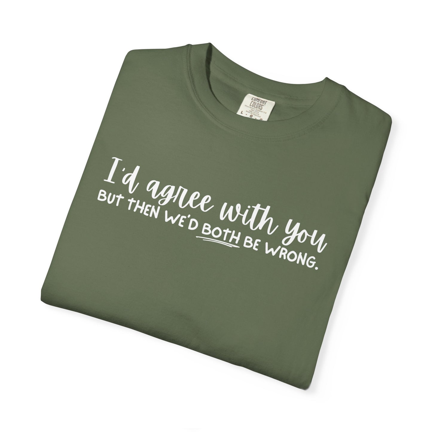 Funny Winning Argument Unisex T-shirt, Tee, Shirt, Apparel, Gift for Sarcastic Friend