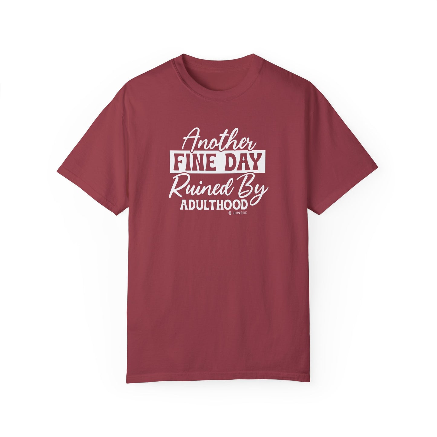 Funny Adulting Unisex T-shirt, Sarcastic Complaint Tee, Humorous Growing Up Shirt, Novelty Graphic Top, Comical Life Quote Apparel - Quirkside Creations