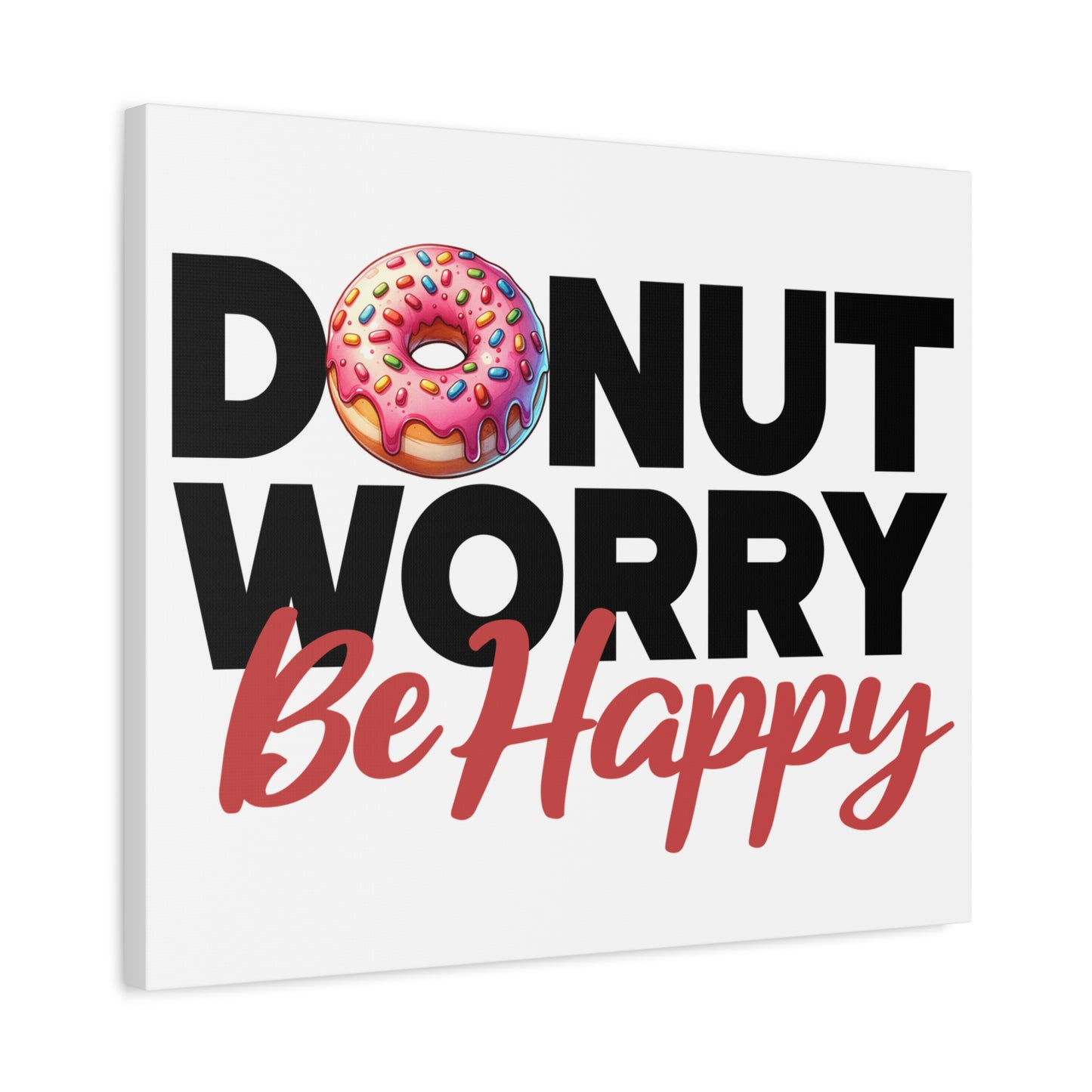 Donut Worry Be Happy Canvas Wall Art, Fun Home Decor, Gift for Foodies, Motivational Wall Art, Quirky Kitchen Decor