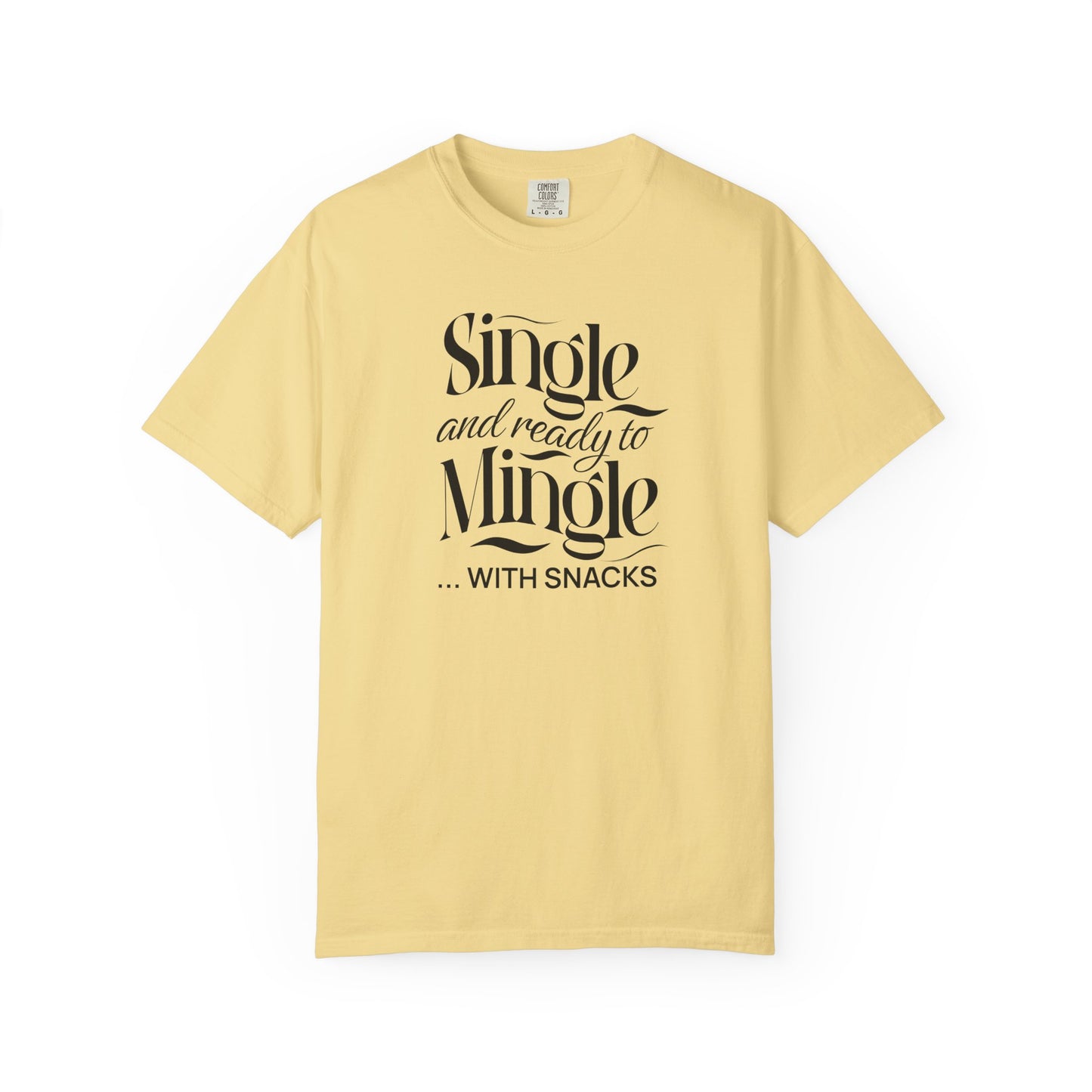 Funny Snack Lover Unisex Garment-Dyed T-shirt, Tee, Shirt, Foodie Gift, Humorous Relationship Graphic Top