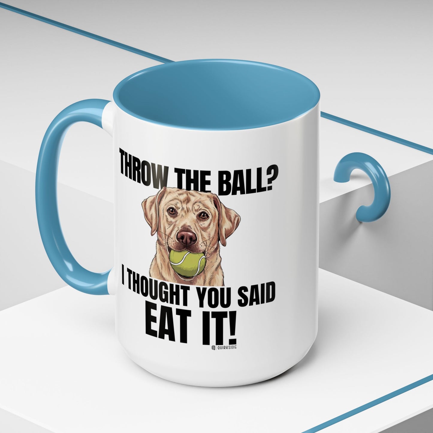 Funny Dog Lover Mug - Throw Ball Eat It, Pet Owner Gift, Coffee Mug, Cute Dog Art, Animal Lover Humor