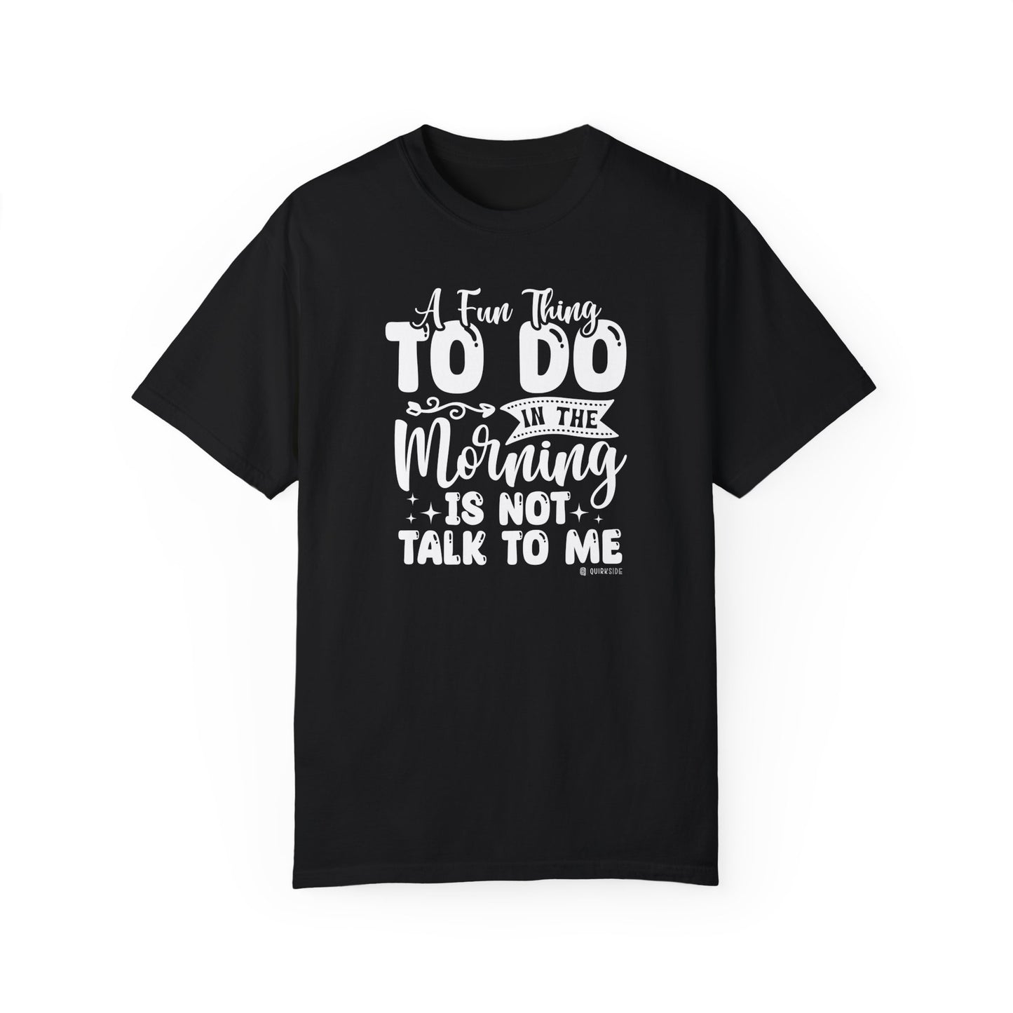 Funny Message Unisex T-shirt, Not a Morning Person Tee, Sleepyhead Shirt, Lazy Day Top, Sarcastic Graphic Tee - Quirkside Creations