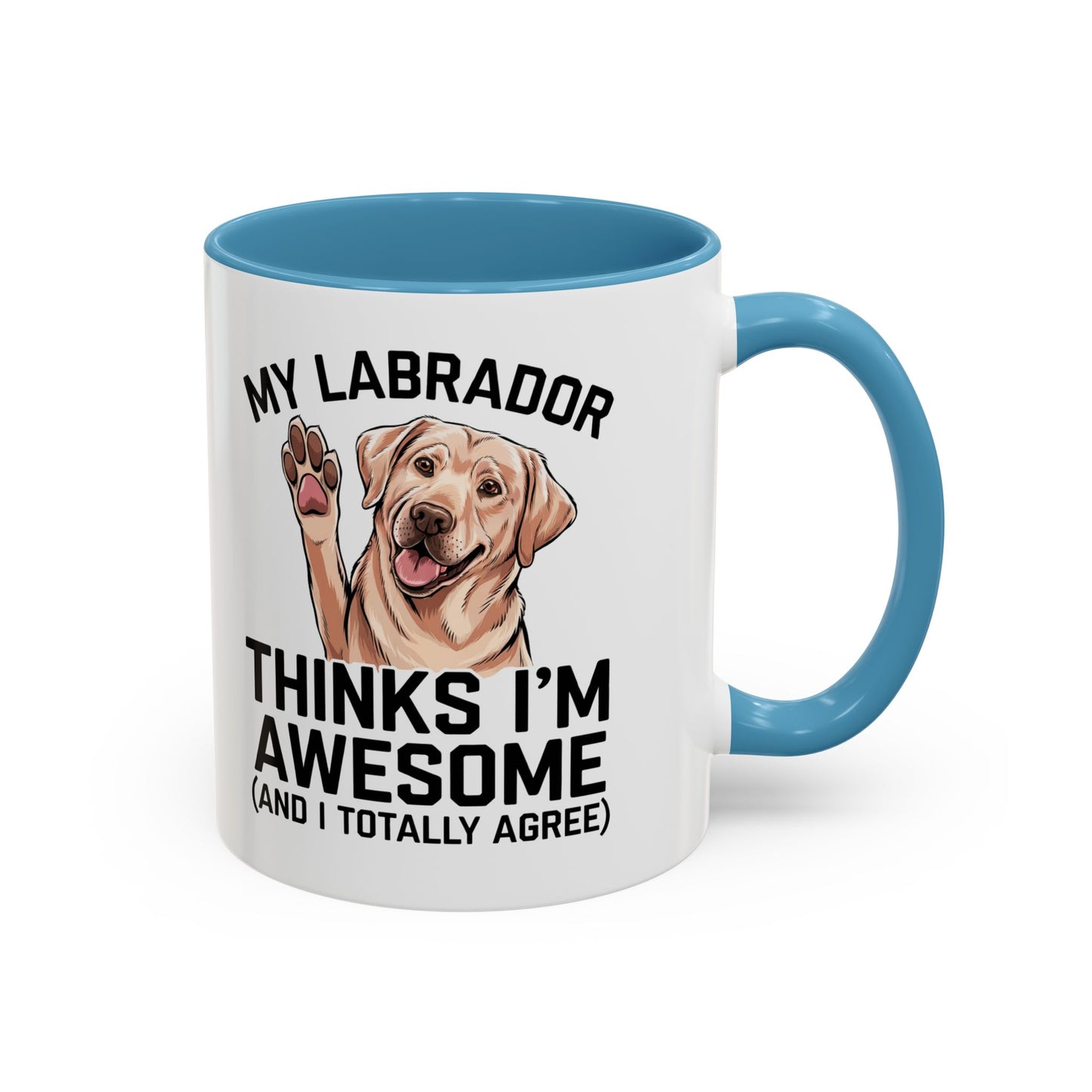 Labrador Coffee Mug – My Labrador Thinks I'm Awesome (Unique Gift for Dog Lovers, Pet Owners, Fun Coffee Cup)