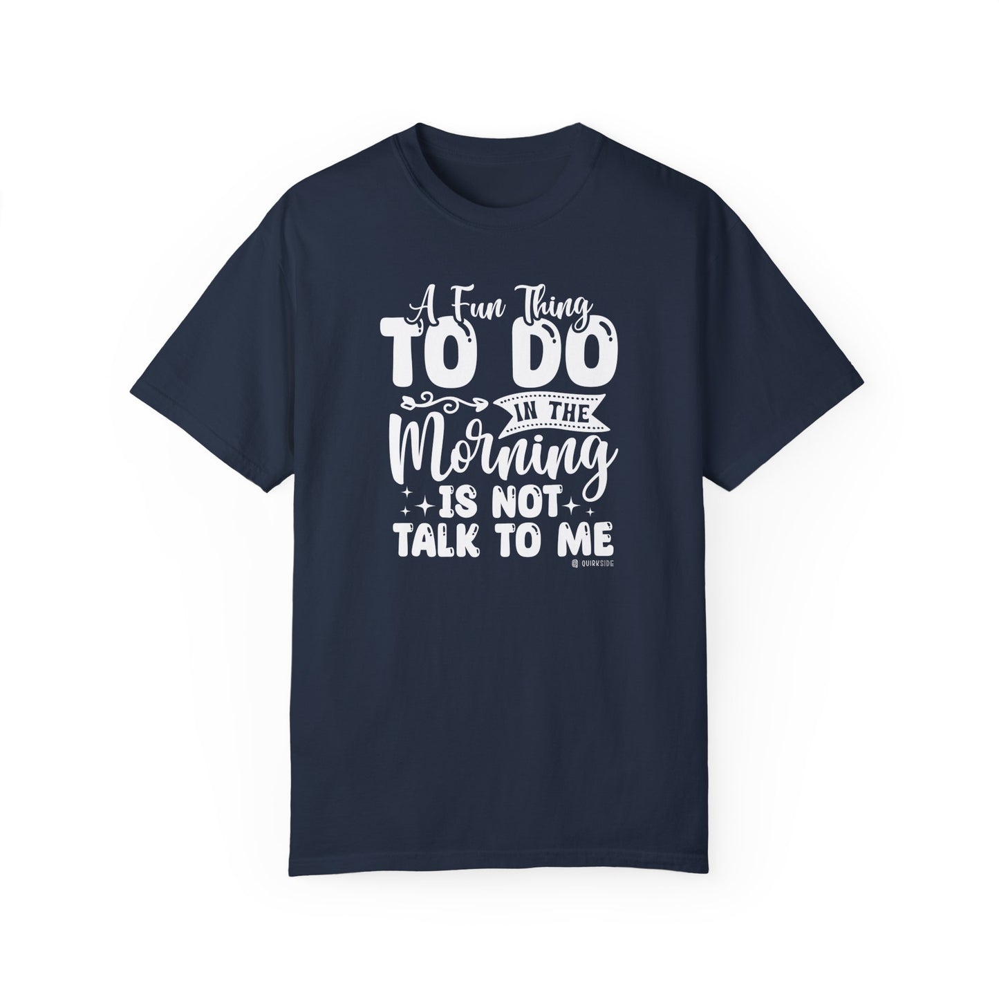 Funny Message Unisex T-shirt, Not a Morning Person Tee, Sleepyhead Shirt, Lazy Day Top, Sarcastic Graphic Tee - Quirkside Creations