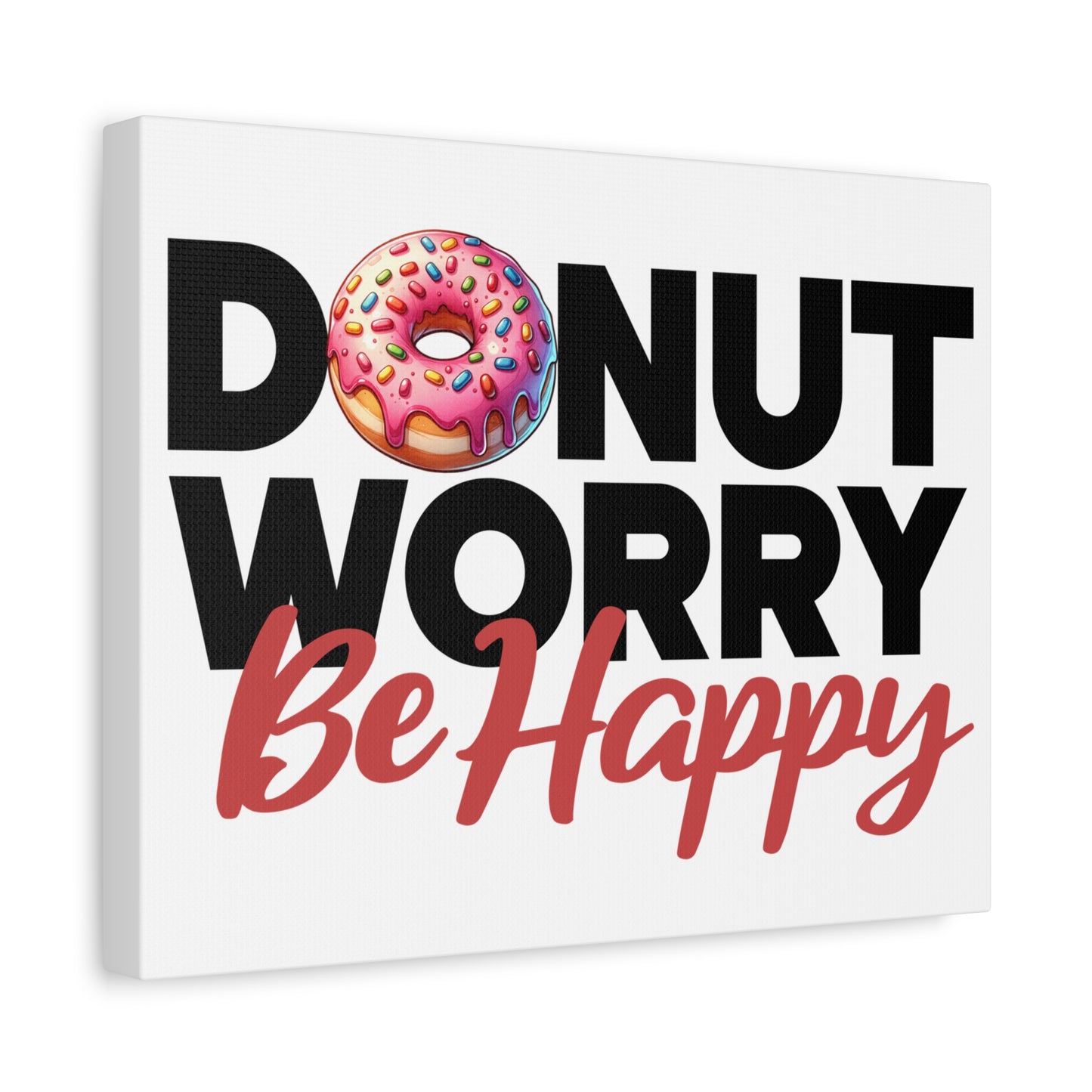 Donut Worry Be Happy Canvas Wall Art, Fun Home Decor, Gift for Foodies, Motivational Wall Art, Quirky Kitchen Decor