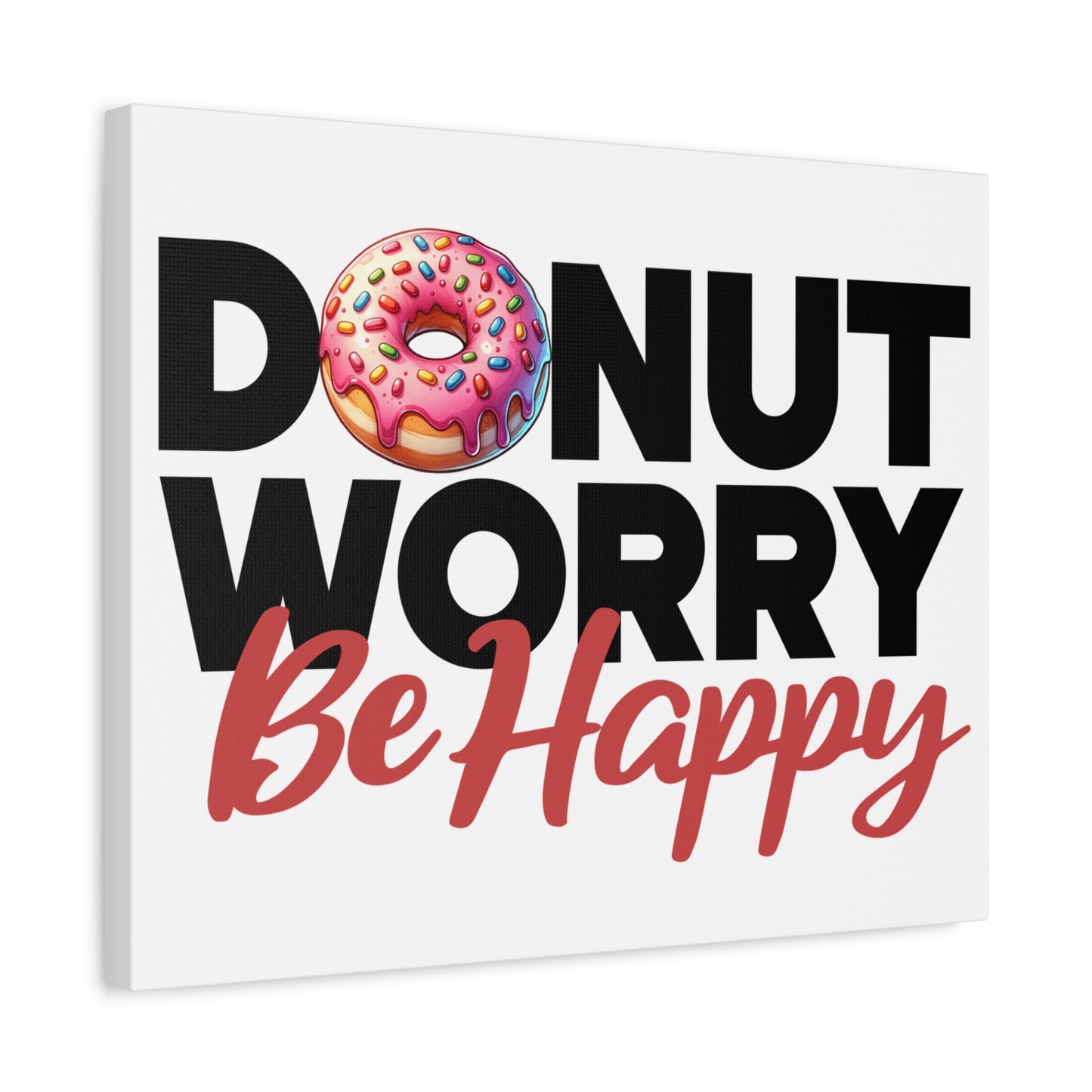 Donut Worry Be Happy Canvas Wall Art, Fun Home Decor, Gift for Foodies, Motivational Wall Art, Quirky Kitchen Decor