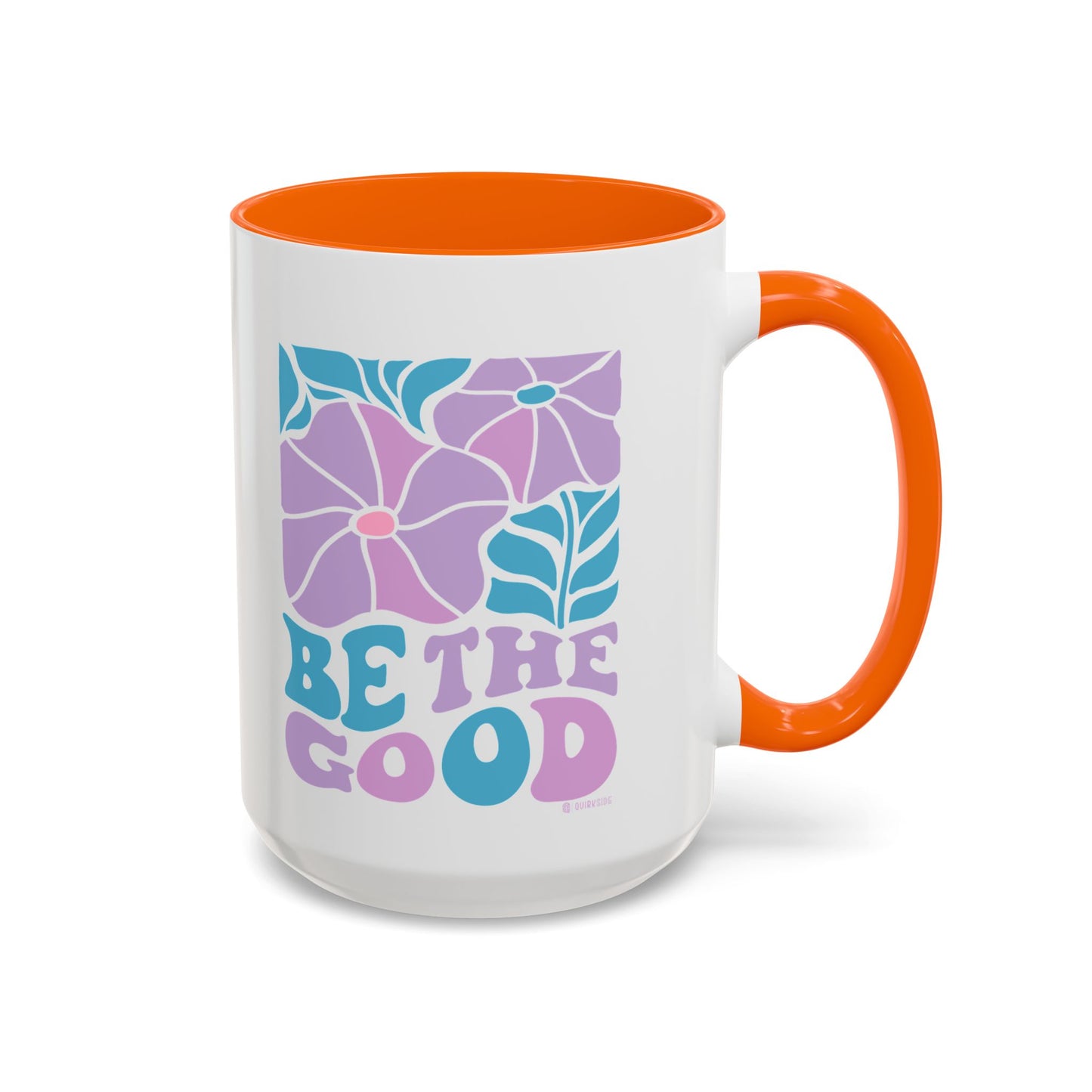 Accent Coffee Mug | 'Be the Good' Floral Design | Inspirational Mug, Gift for Her, Office Mug, Coffee Lover Gift, Home Decor