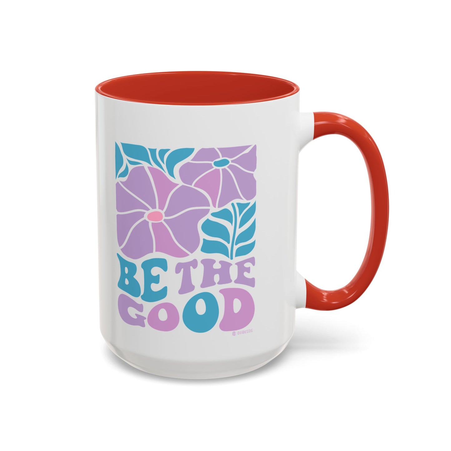 Accent Coffee Mug | 'Be the Good' Floral Design | Inspirational Mug, Gift for Her, Office Mug, Coffee Lover Gift, Home Decor