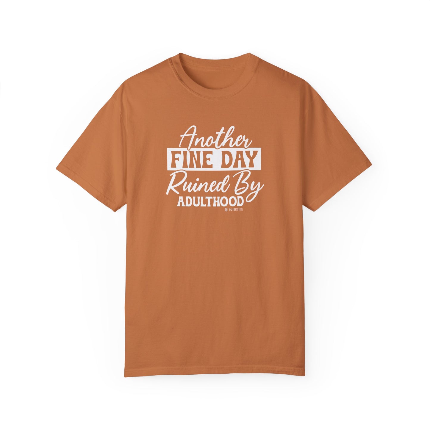 Funny Adulting Unisex T-shirt, Sarcastic Complaint Tee, Humorous Growing Up Shirt, Novelty Graphic Top, Comical Life Quote Apparel - Quirkside Creations
