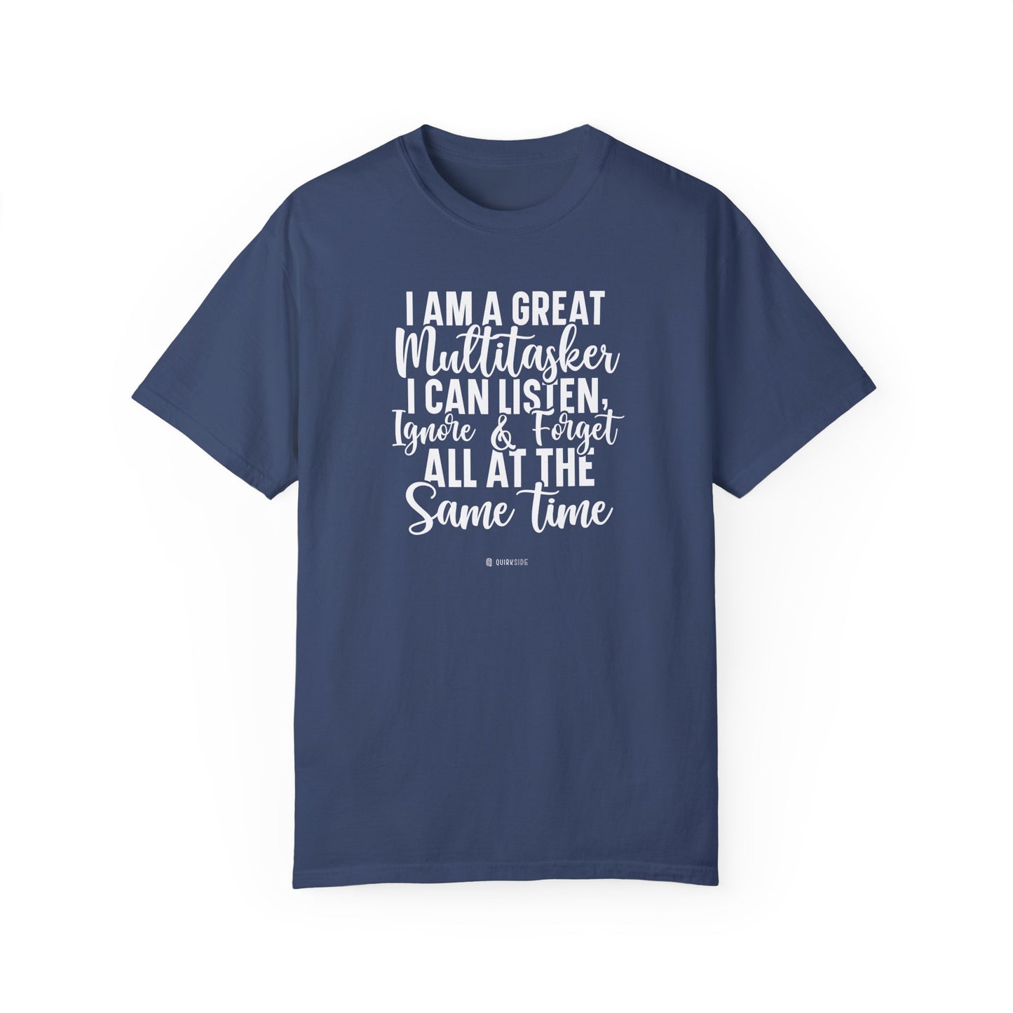 Multitasking Funny Unisex Garment-Dyed T-shirt, Sarcastic Tee, Humorous Shirt, Novelty Top, Joke Tee, Casual Apparel - Quirkside Creations