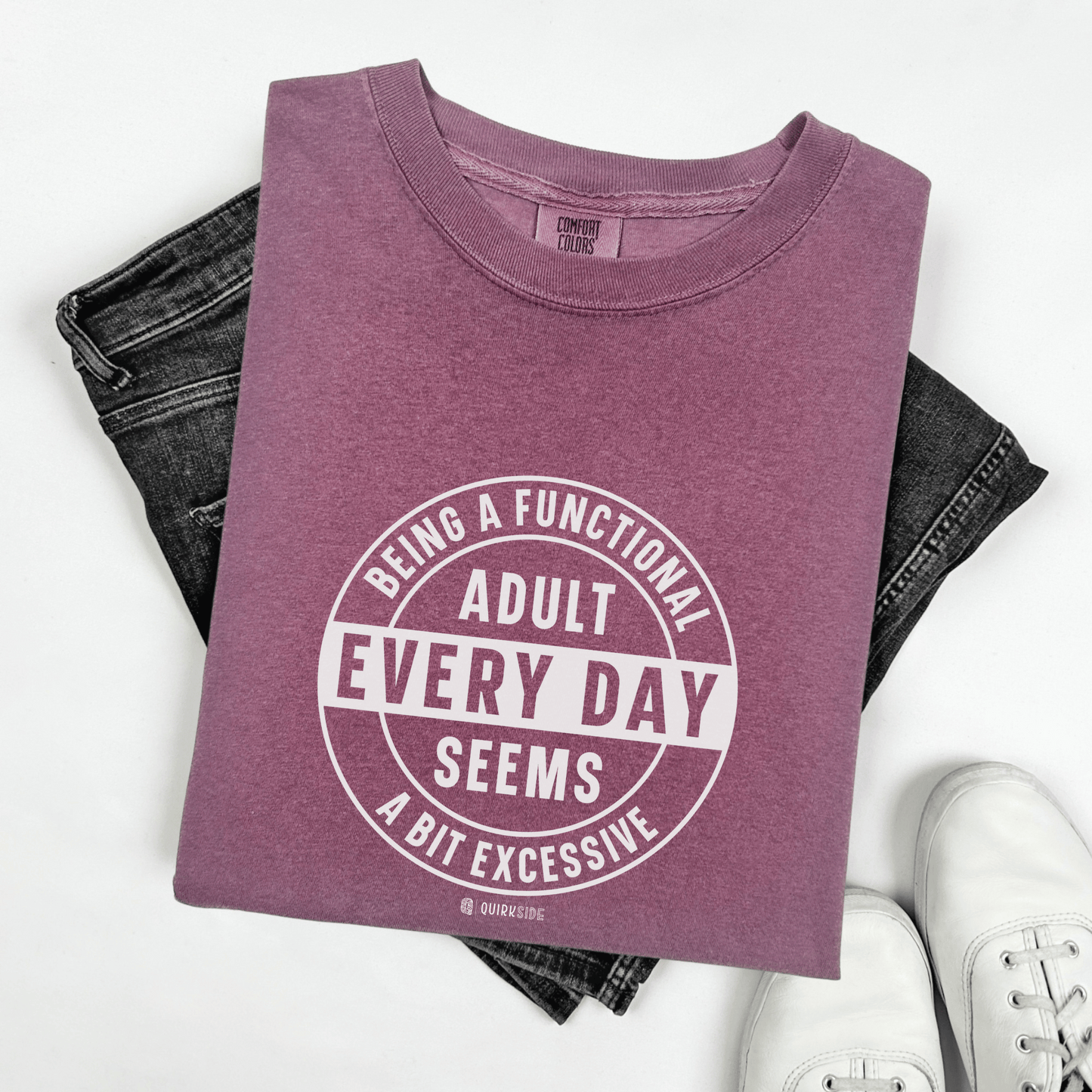 Funny Adulting Unisex T-shirt, Sarcastic Complaint Tee, Humorous Growing Up Shirt, Novelty Graphic Top, Comical Life Quote Apparel - Quirkside Creations