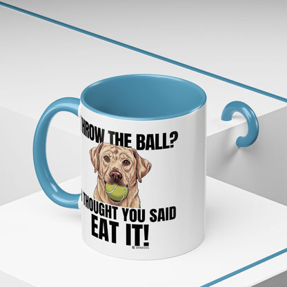 Funny Dog Lover Mug - Throw Ball Eat It, Pet Owner Gift, Coffee Mug, Cute Dog Art, Animal Lover Humor