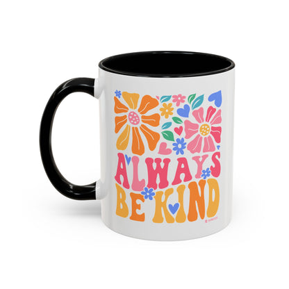Always Be Kind Floral Accent Coffee Mug, Inspirational Cup for Friends, Gift for Birthday, Encouragement, Home Decor, Self-Care