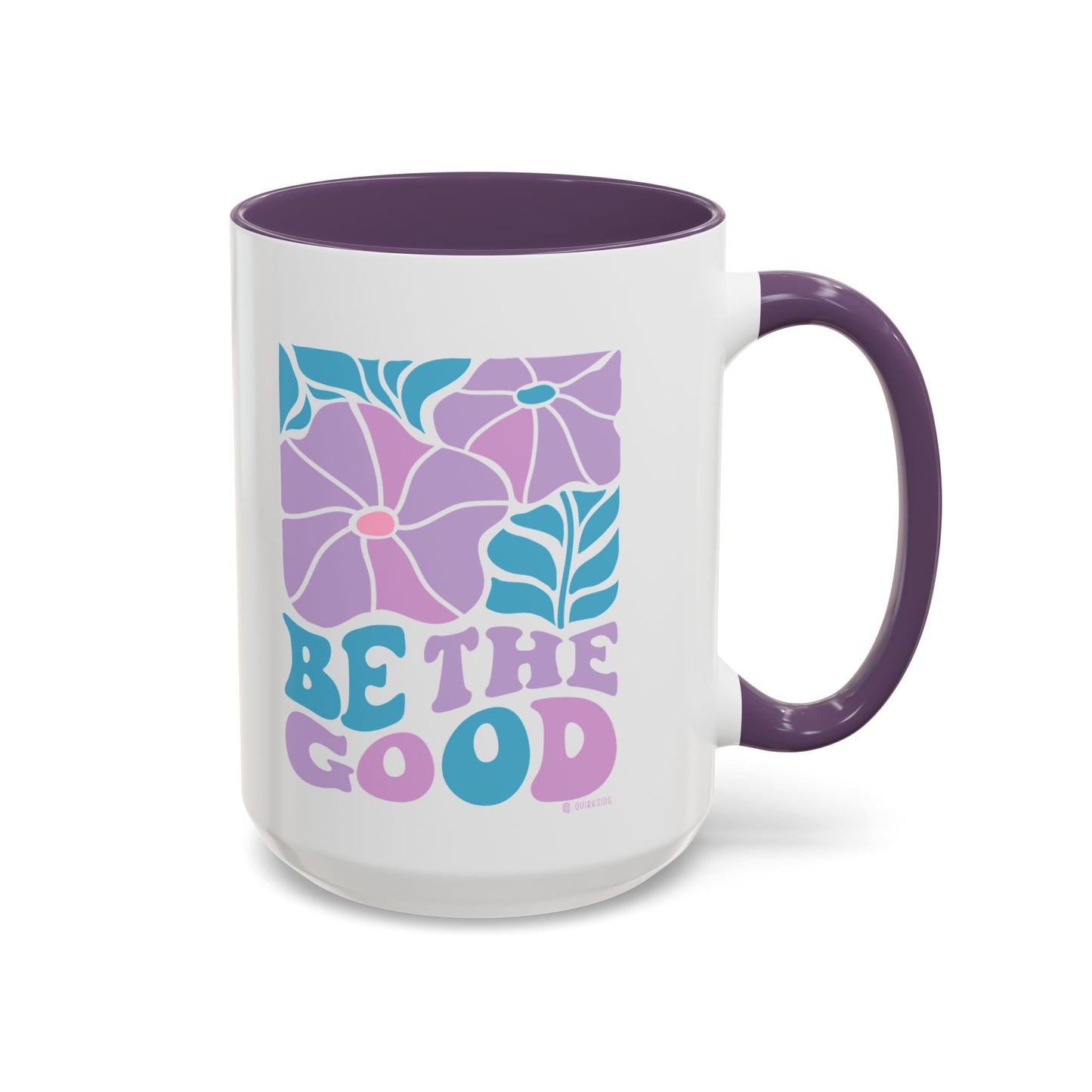 Accent Coffee Mug | 'Be the Good' Floral Design | Inspirational Mug, Gift for Her, Office Mug, Coffee Lover Gift, Home Decor