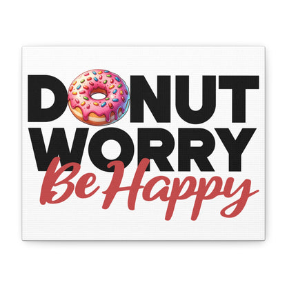 Donut Worry Be Happy Canvas Wall Art, Fun Home Decor, Gift for Foodies, Motivational Wall Art, Quirky Kitchen Decor