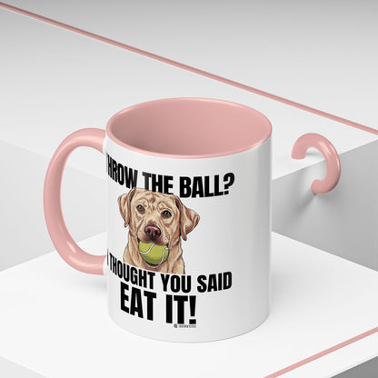 Funny Dog Lover Mug - Throw Ball Eat It, Pet Owner Gift, Coffee Mug, Cute Dog Art, Animal Lover Humor