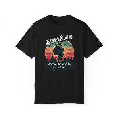 Funny Santa Claus Unisex T-shirt, Christmas Tee, Holiday Humor Shirt, Sarcastic Xmas Top, Gift for Non-Believers