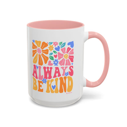 Always Be Kind Floral Accent Coffee Mug, Inspirational Cup for Friends, Gift for Birthday, Encouragement, Home Decor, Self-Care