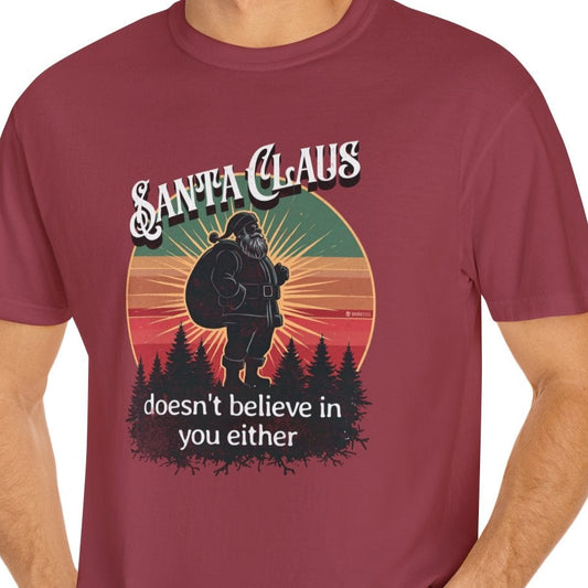 Funny Santa Claus Unisex T-shirt, Christmas Tee, Holiday Humor Shirt, Sarcastic Xmas Top, Gift for Non-Believers