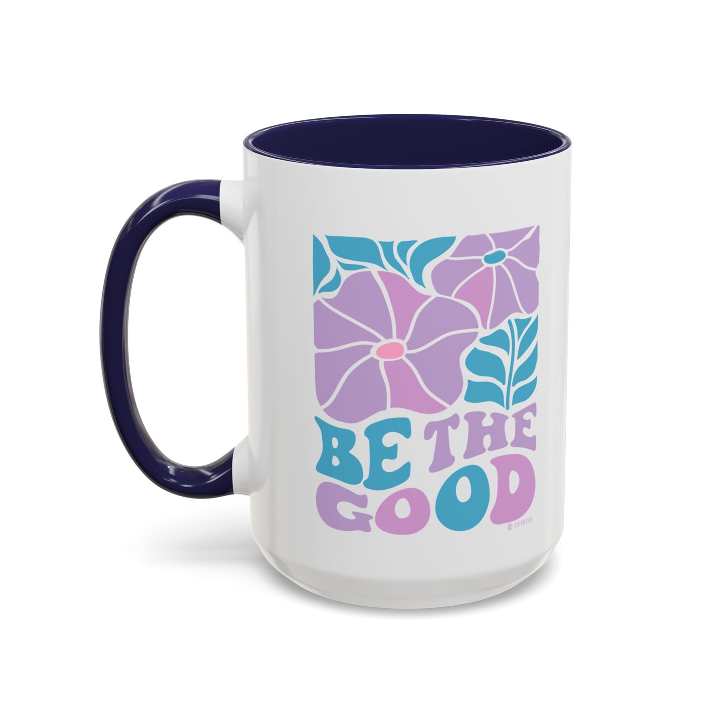 Accent Coffee Mug | 'Be the Good' Floral Design | Inspirational Mug, Gift for Her, Office Mug, Coffee Lover Gift, Home Decor