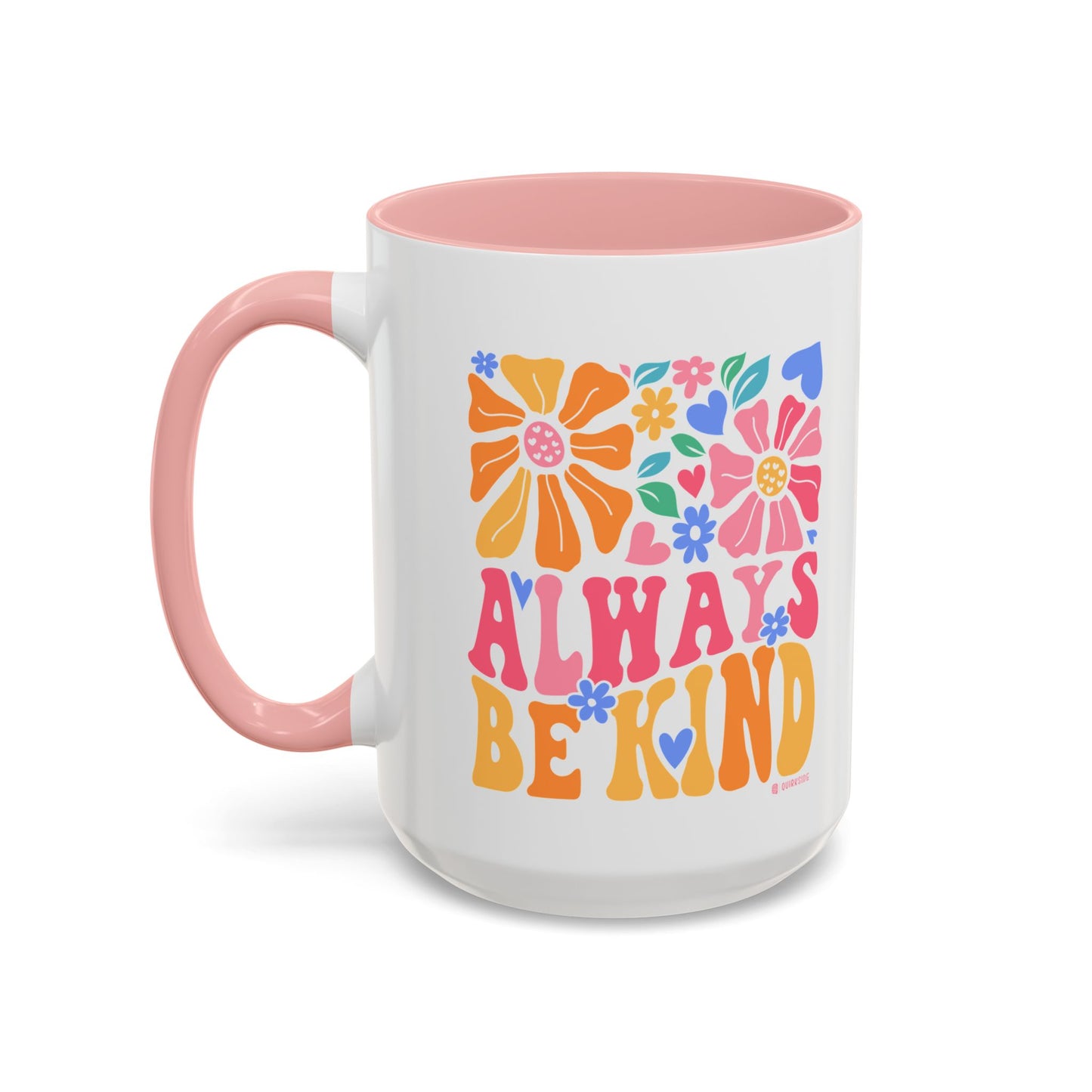 Always Be Kind Floral Accent Coffee Mug, Inspirational Cup for Friends, Gift for Birthday, Encouragement, Home Decor, Self-Care