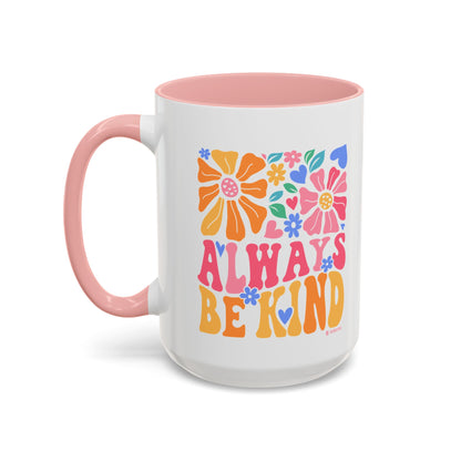 Always Be Kind Floral Accent Coffee Mug, Inspirational Cup for Friends, Gift for Birthday, Encouragement, Home Decor, Self-Care