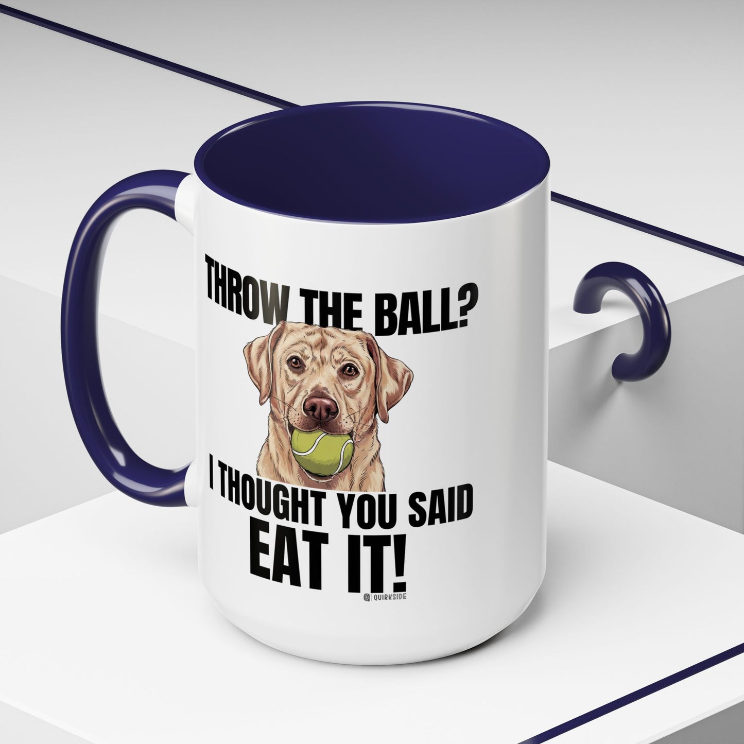 Funny Dog Lover Mug - Throw Ball Eat It, Pet Owner Gift, Coffee Mug, Cute Dog Art, Animal Lover Humor