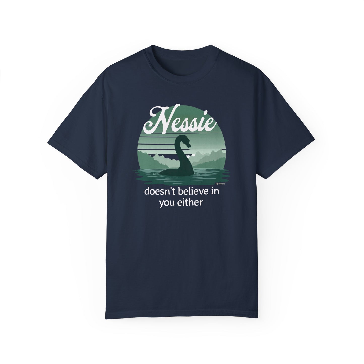 Nessie Believer Unisex Garment-Dyed T-shirt, Funny Loch Ness Tee, Cryptid Enthusiast Gift, Mythical Creature Top, Humorous Cryptid Shirt